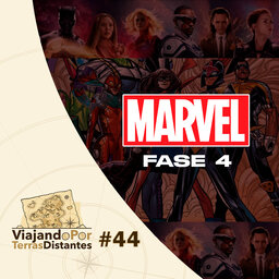#44 - Amor ou ódio à fase 4 da Marvel?