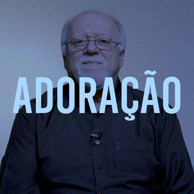 O que á Adoração? - Nelson Bomilcar