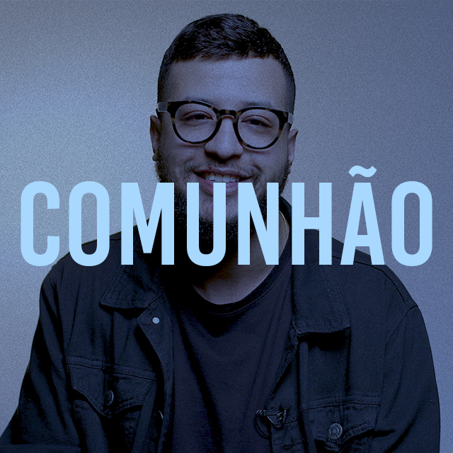 O que é Comunhão? -  Samuel Froes 