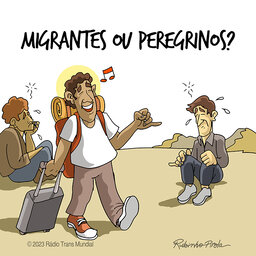 Migrantes ou peregrinos?