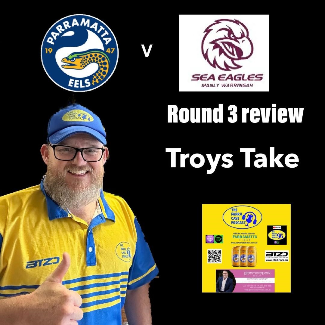Troy's Take Parra v Manly Round 3 review