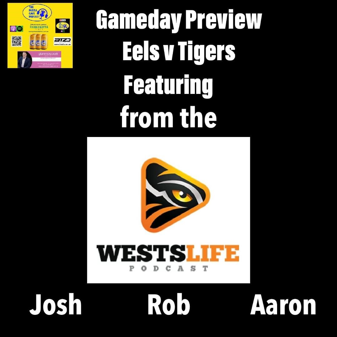 Gameday preview Eels v Tigers featuring the team at the Wests Life Podcast