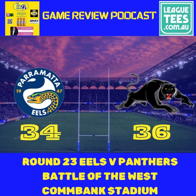 Round 23 review Eels v Panthers and Round 3 review NRLW Eels v Cowboys