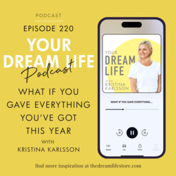 #220 - WHAT IF YOU GAVE EVERYTHING YOU'VE GOT THIS YEAR?