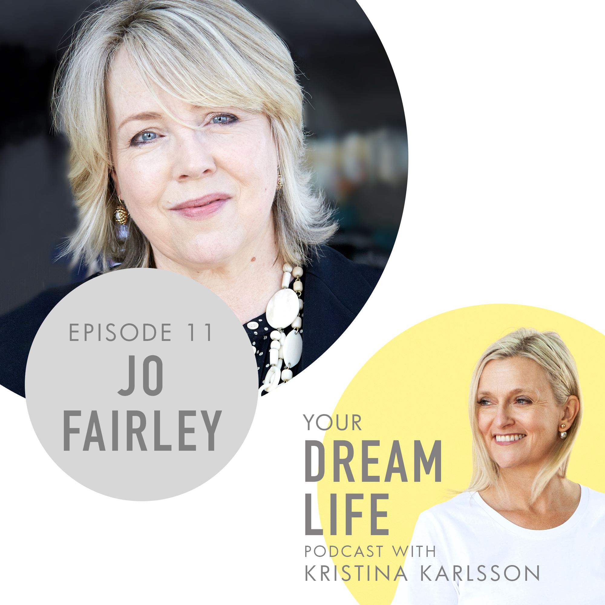 #11: Jo Fairley – Jumping in the Deep End & Taking Steps to Achieve Your Dreams – Your Dream Life Podcast