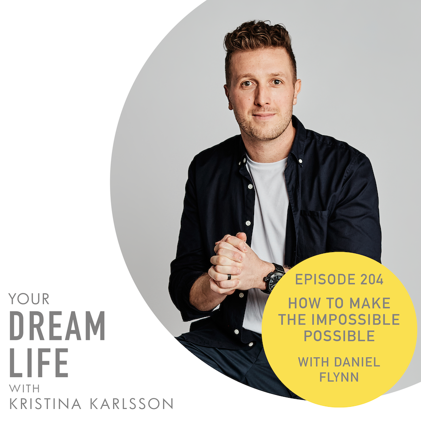 #204 - HOW TO MAKE THE IMPOSSIBLE POSSIBLE, with Daniel Flynn Founder of THANK YOU