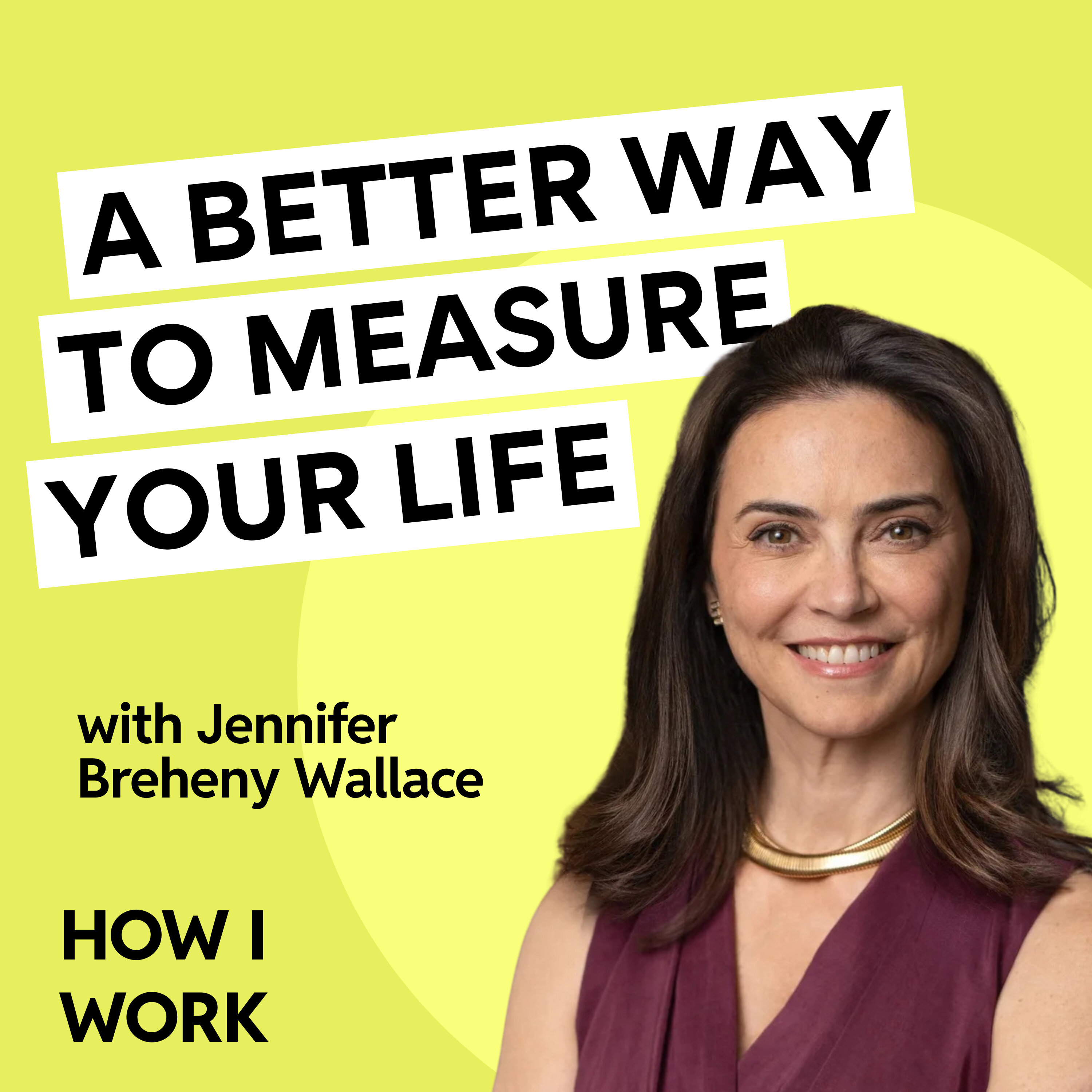 Always chasing the next achievement? Jennifer Breheny Wallace has a better way to measure your life episode artwork