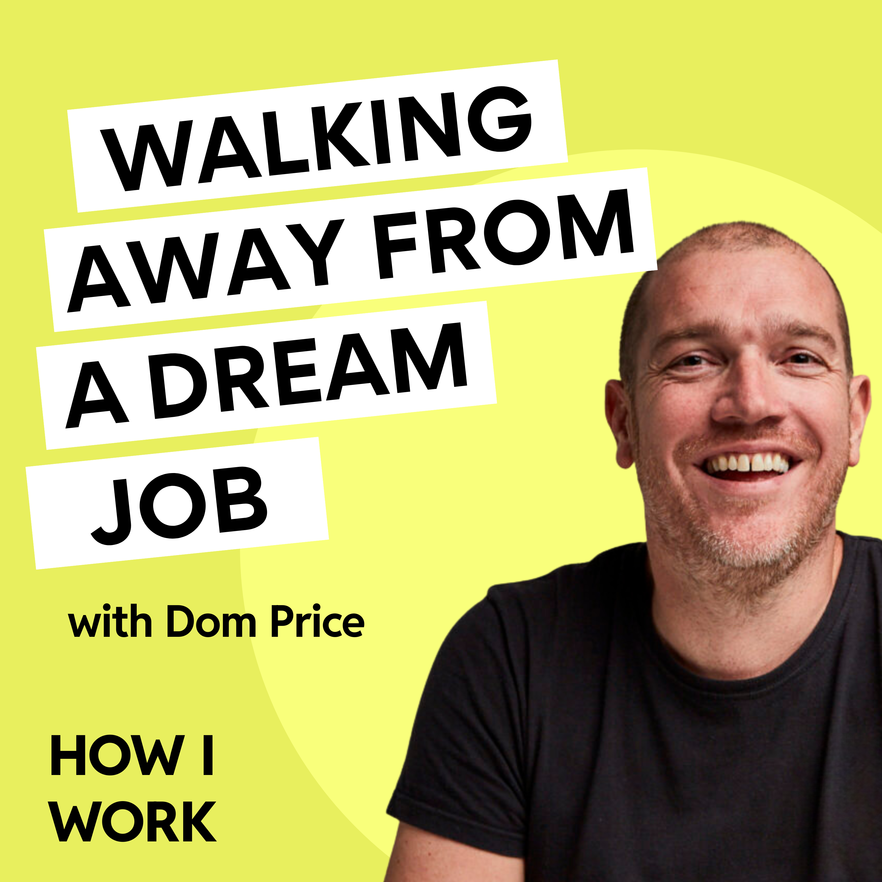 Walking away from a dream job? Dom Price reveals what really happens in the space after “I quit.”