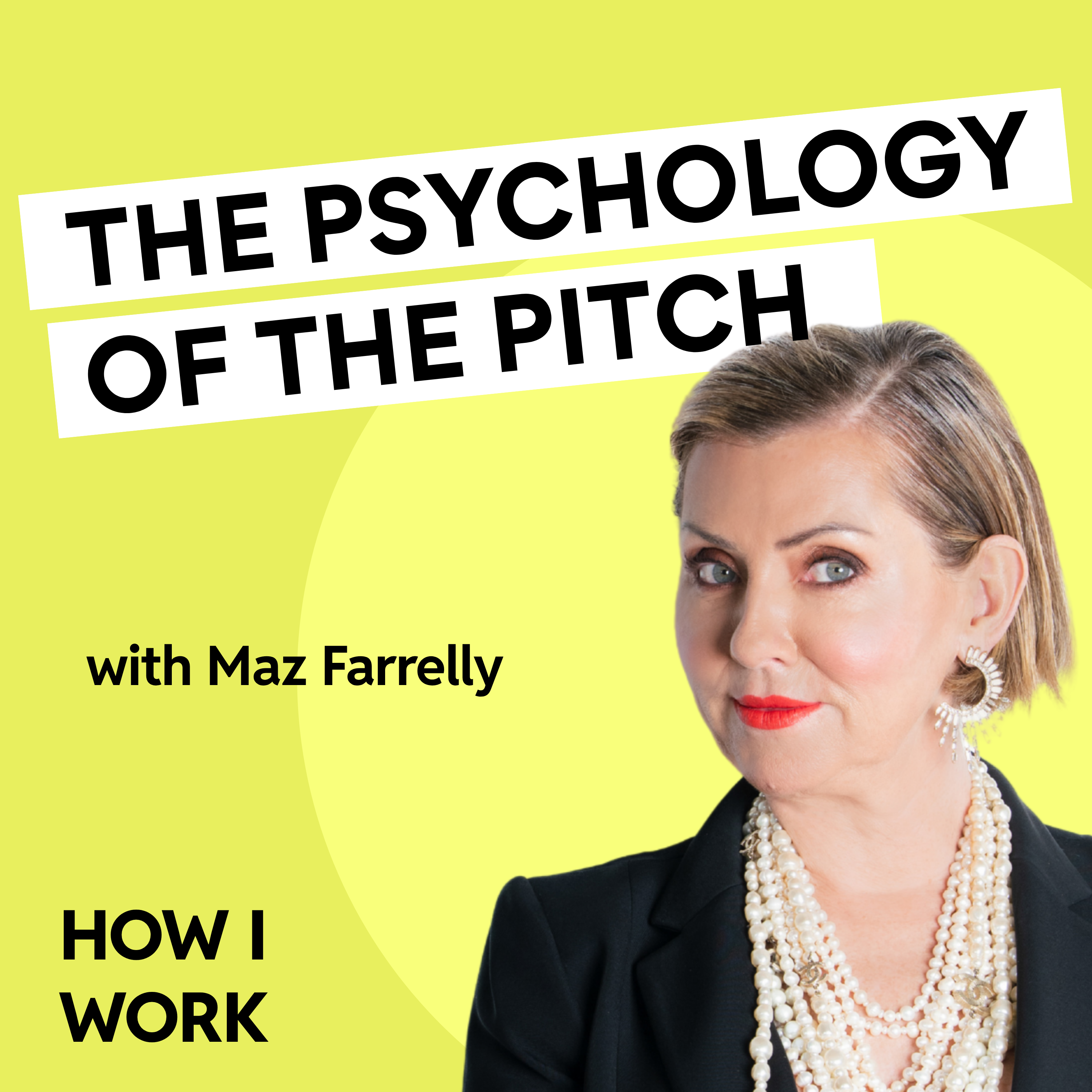 (BONUS) The psychology of the pitch: what TV producers know that salespeople don't, with Maz Farrelly