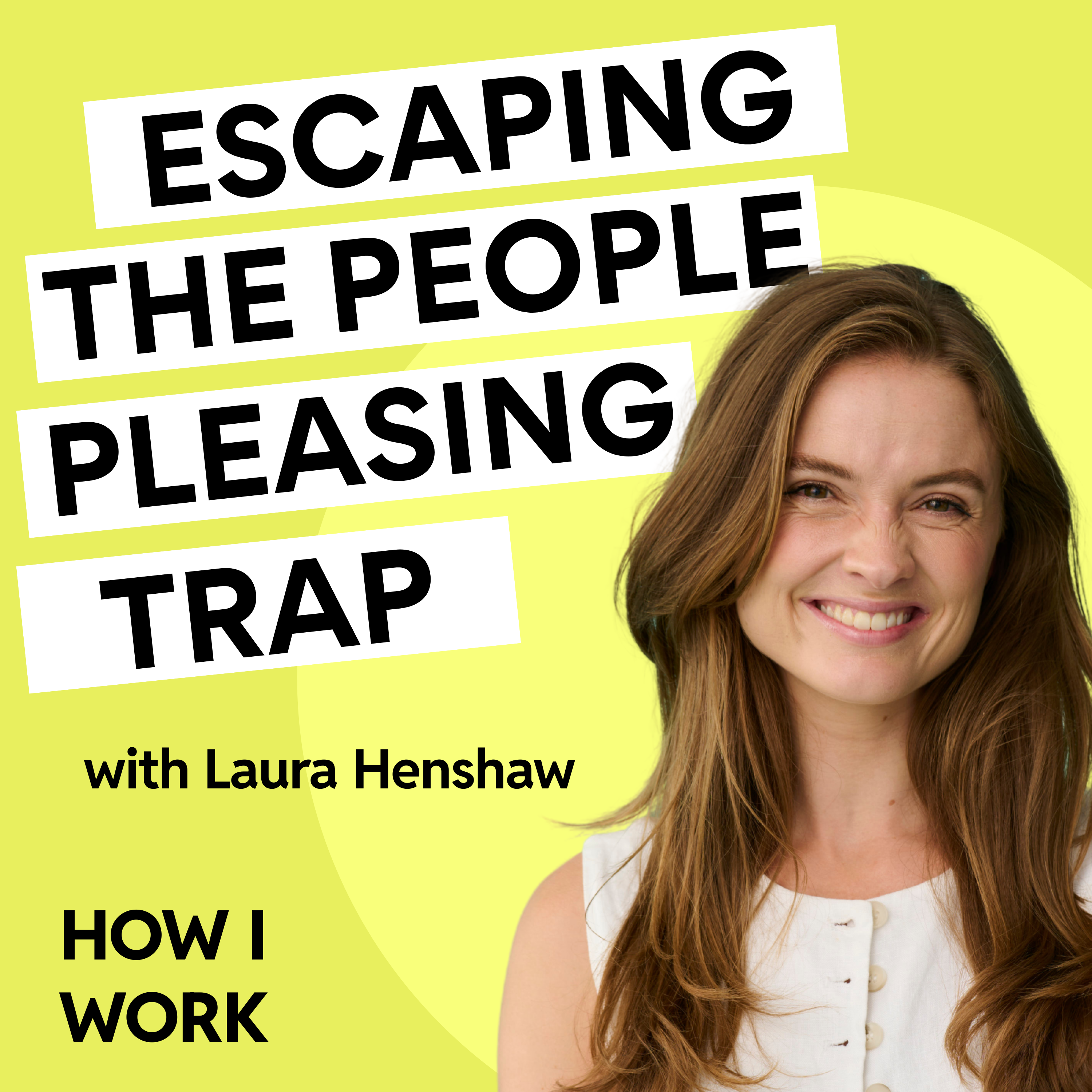 The People-Pleasing Trap: How Laura Henshaw escaped it (and how you can too)