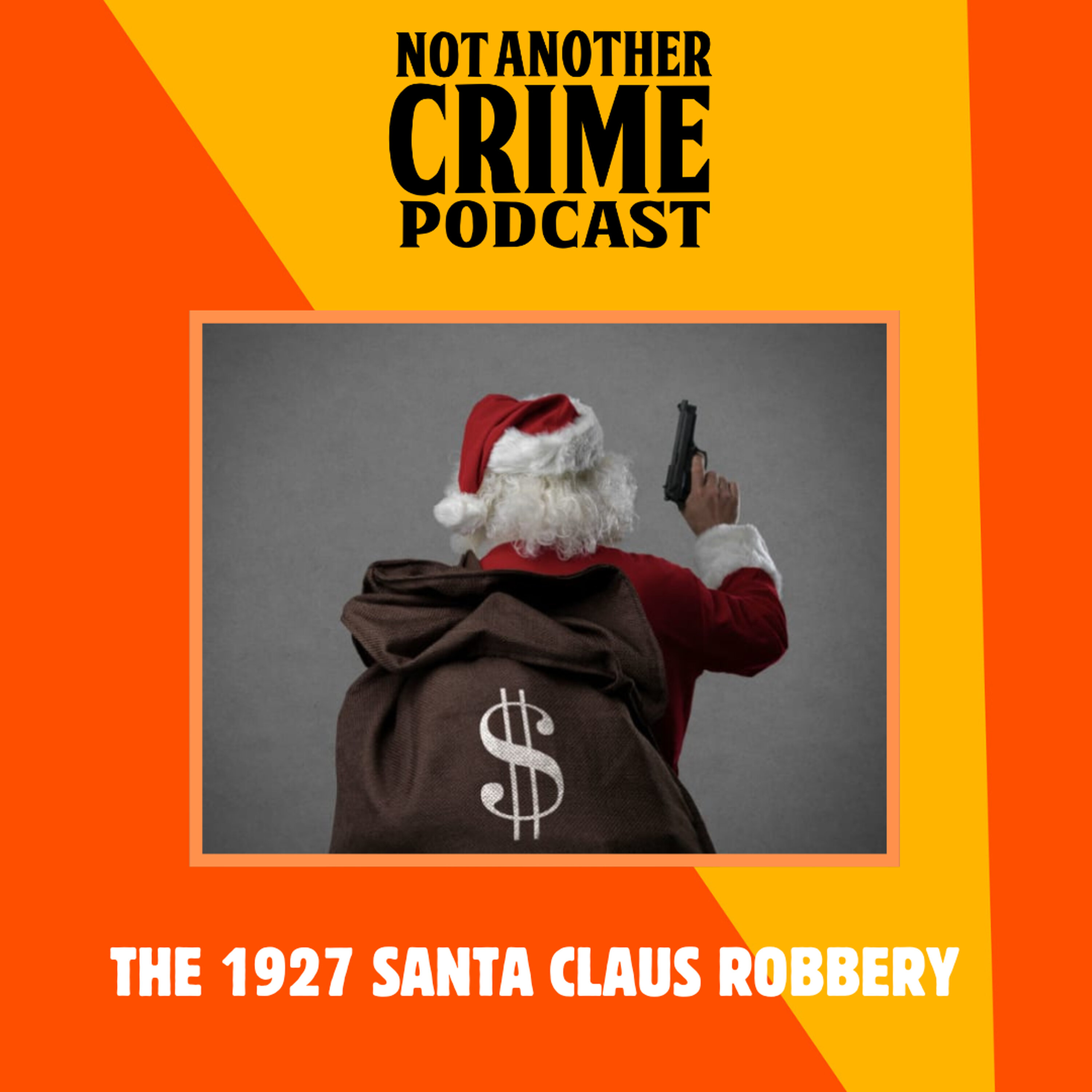 BONUS: The 1927 Santa Claus Robbery