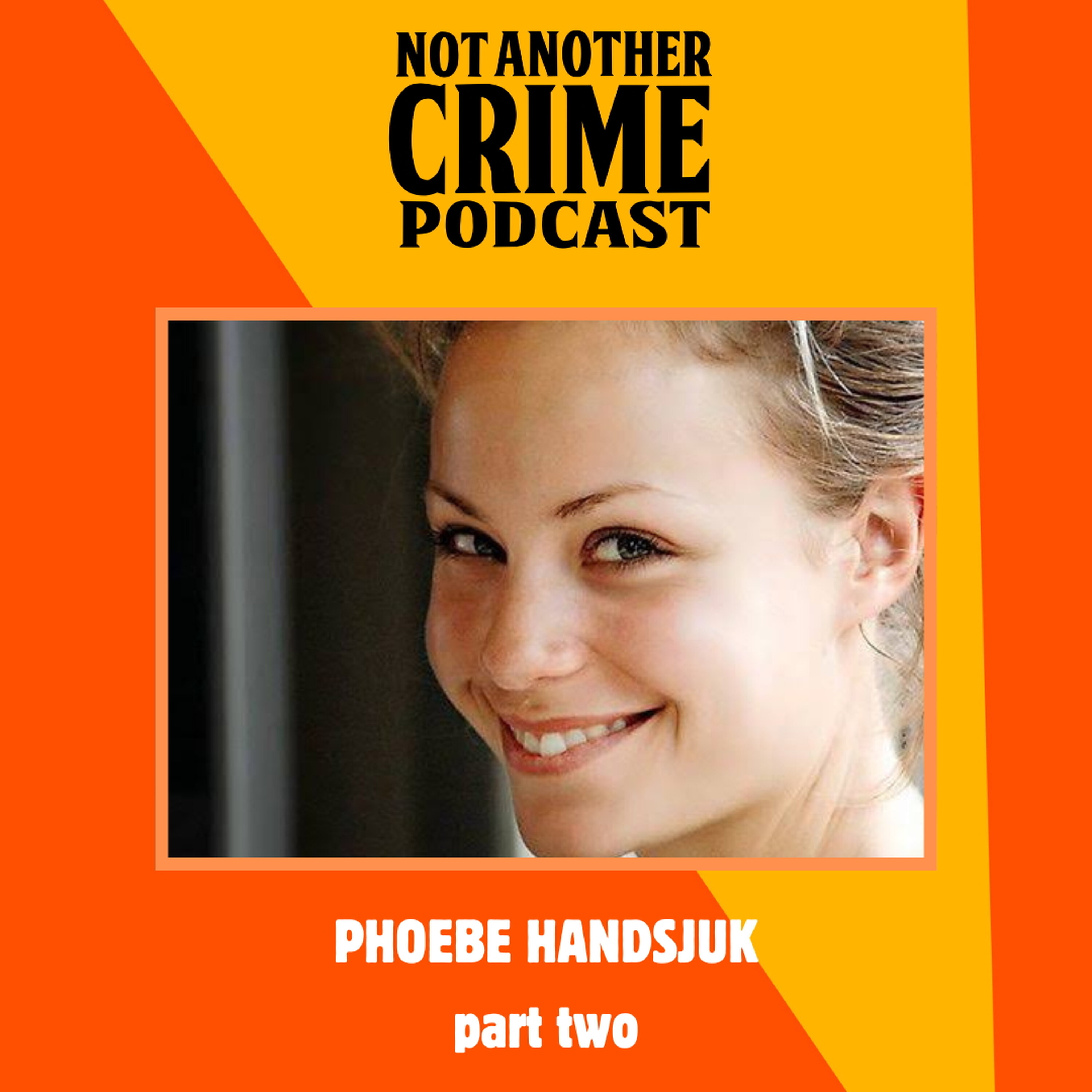 Phoebe Handsjuk part two