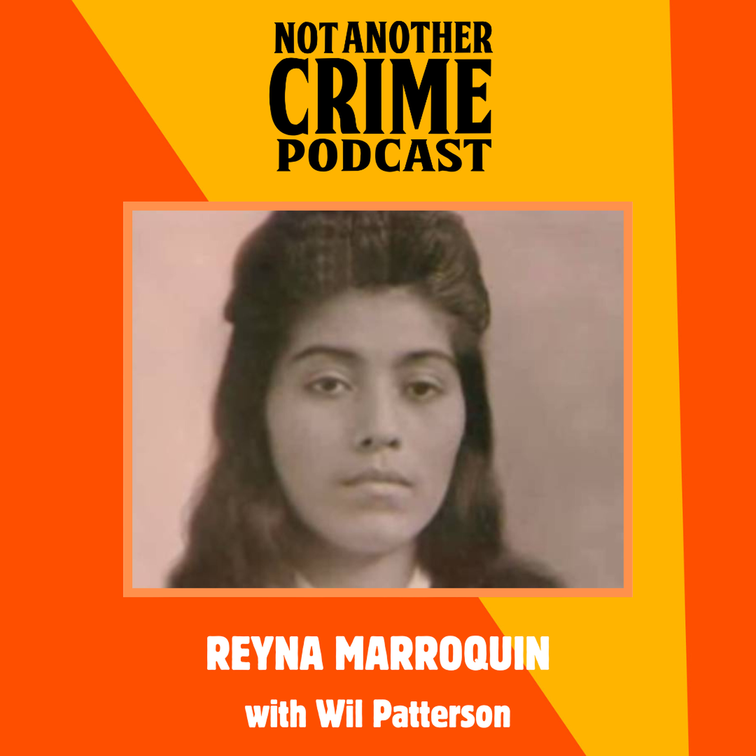 BONUS: The Murder of Reyna Marroquin with Wil Patterson