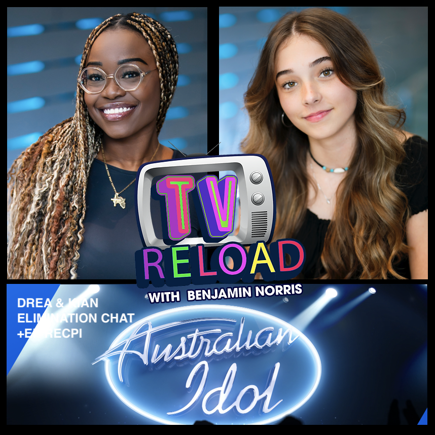 UNPACKED REALITY - AUSTRALIAN IDOL - KIANI & Drea