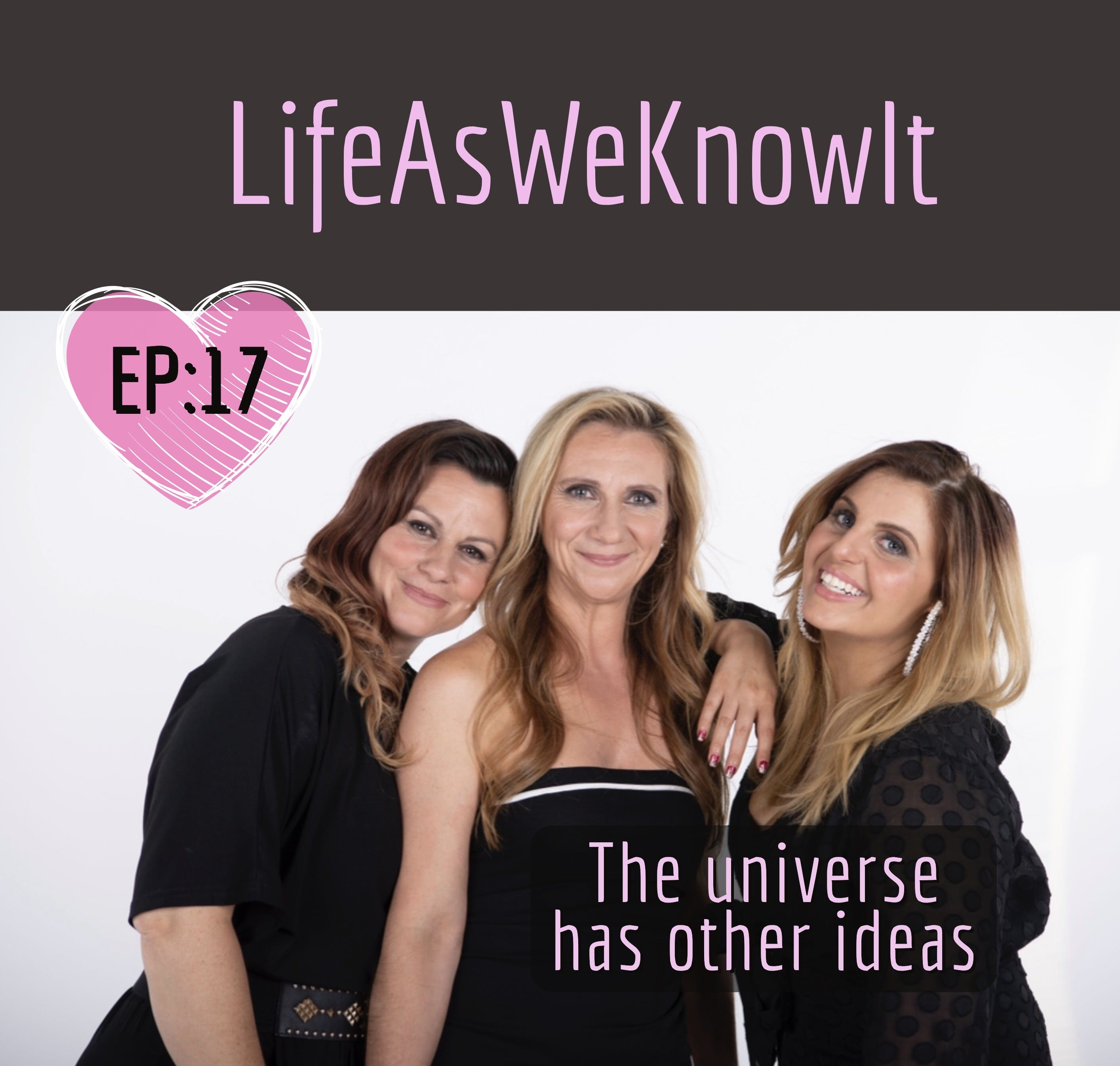 S1 EP17 - The Universe Has Other Ideas