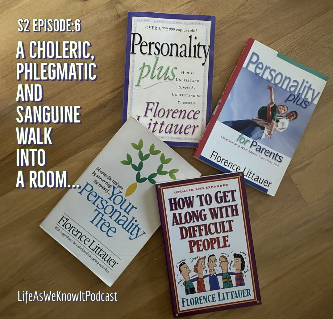 S2 EP6 A Choleric, Phlegmatic and Sanguine Walk Into A Room...