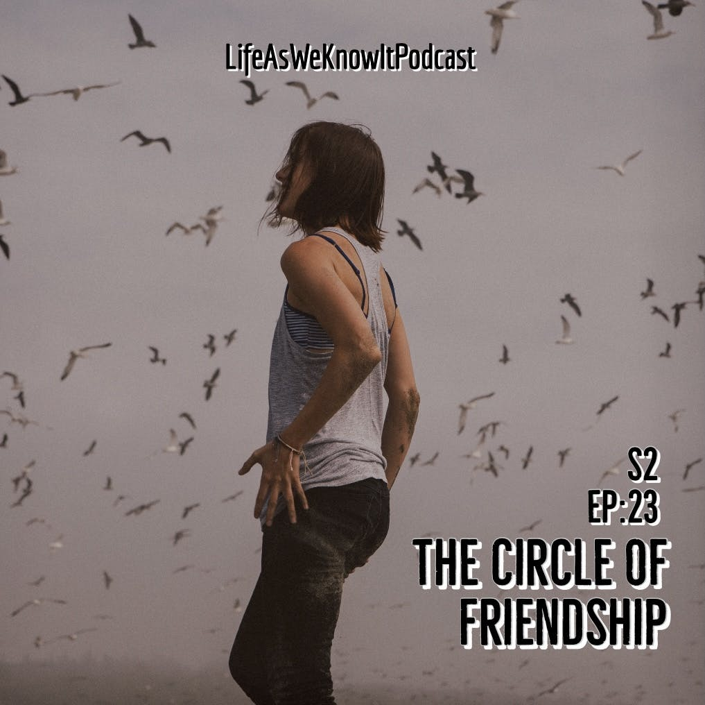 S2 EP23 The Circle Of Friendship