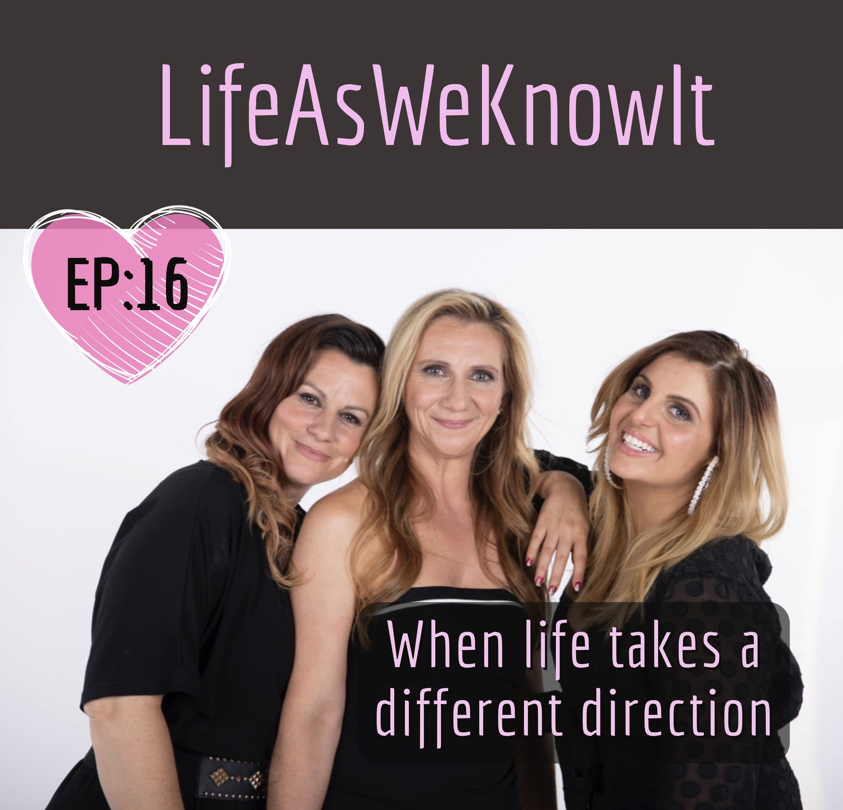 S1 EP16 - When Life Takes A Different Direction