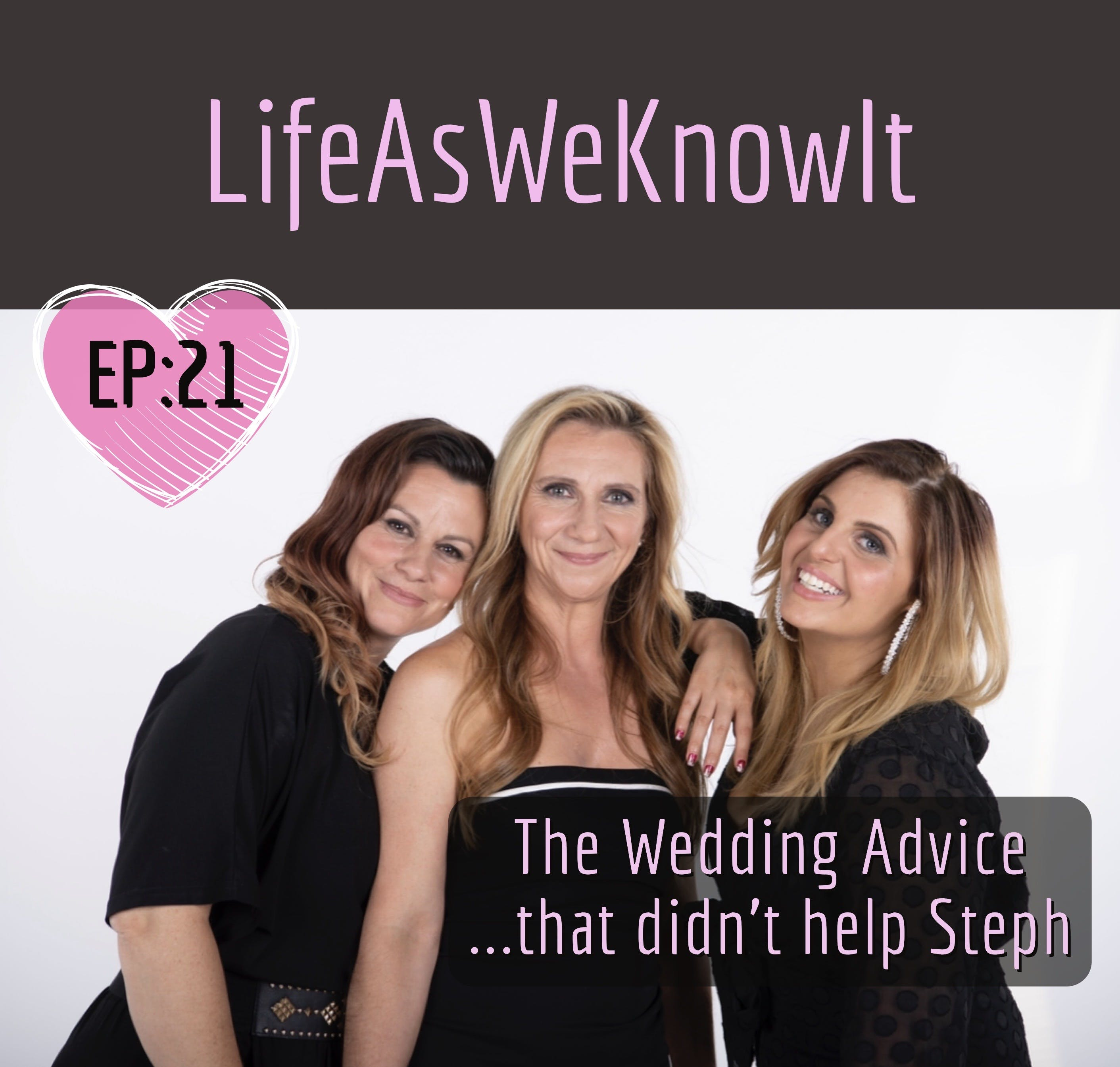 S1 EP21 - The Wedding Advice...That Didn't Help Steph.