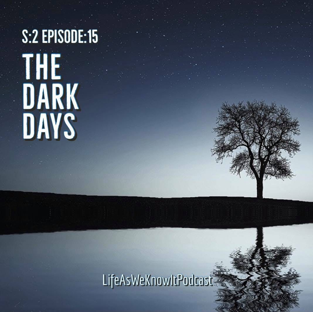 S2 EP15 The Dark Days