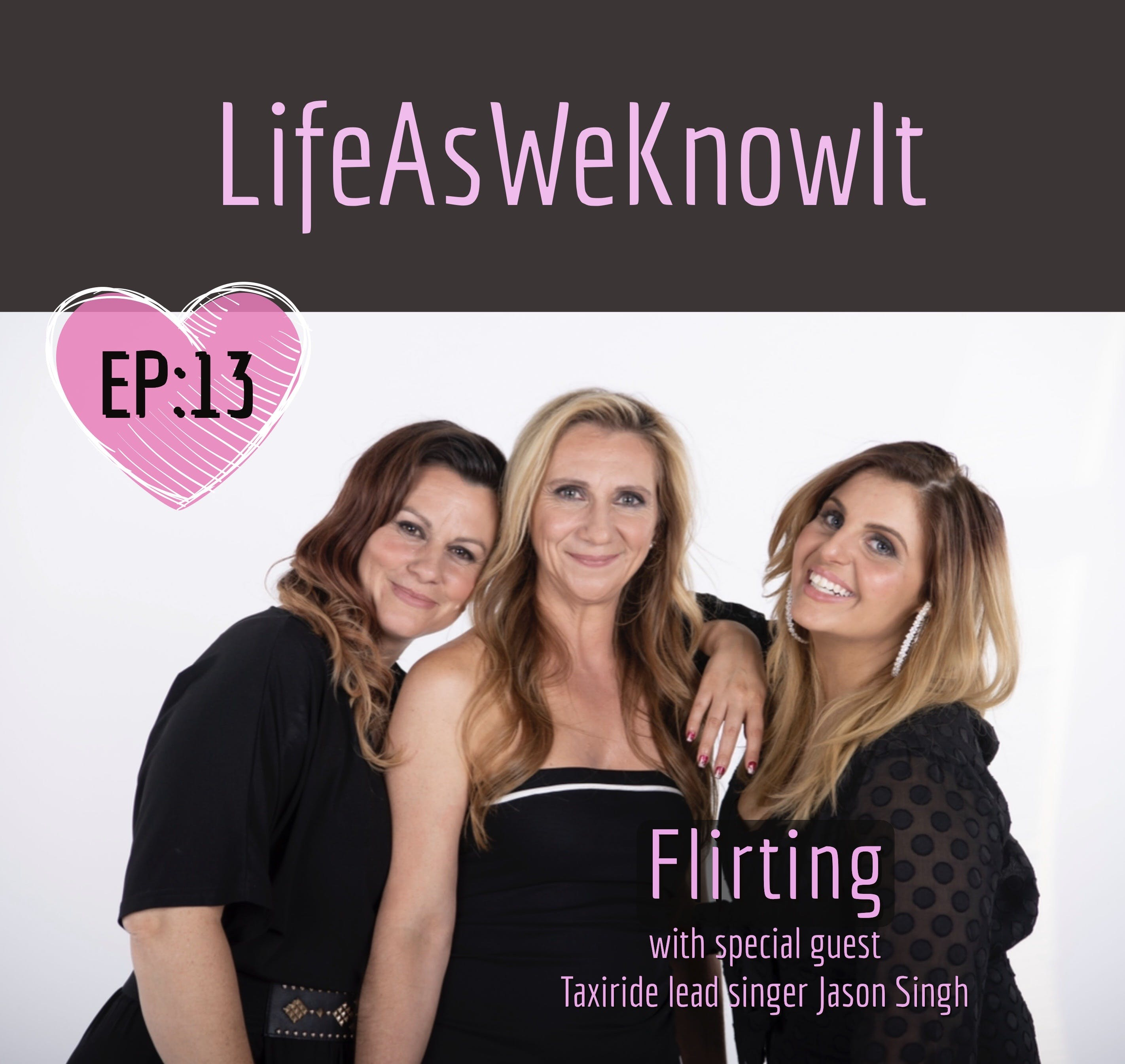 S1 EP13 - Flirting with special guest Jason Singh, Taxiride frontman