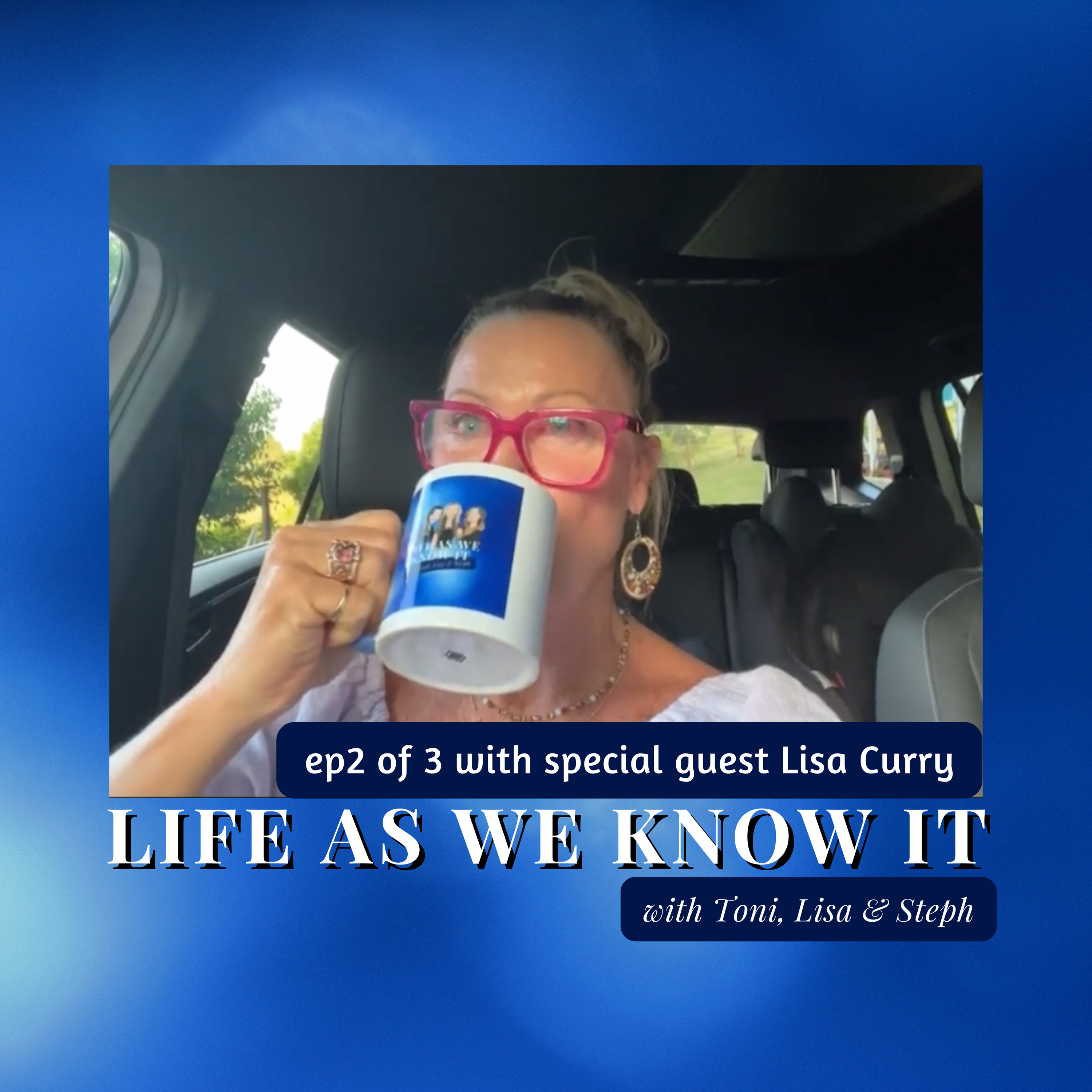 2024 EP15 Lisa Curry on Divorce, Blended Families and Social Media