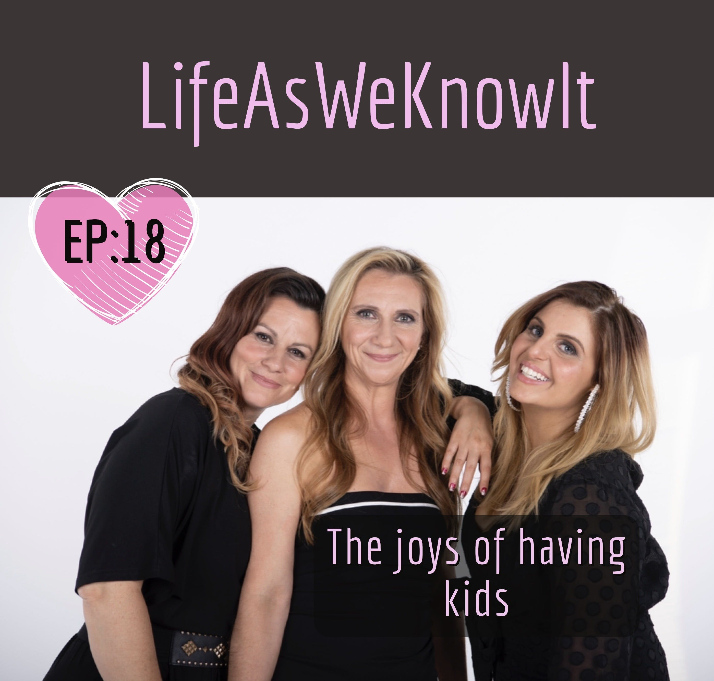 S1 EP18 - The Joys Of Having Kids