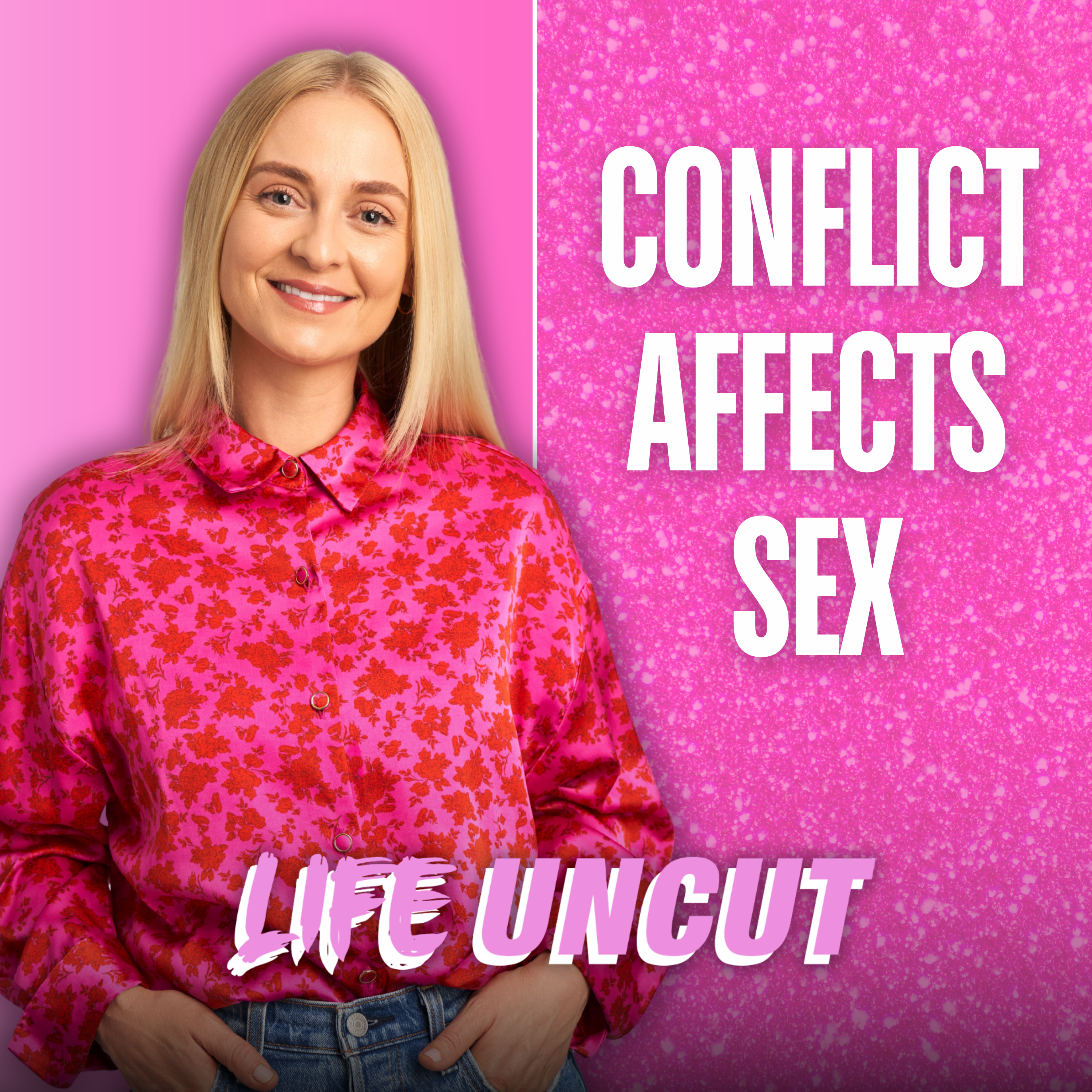 cover of episode Conflict Affects Sex and Sex Affects Conflict. Uncut with Sexologist Lucille Shackleton