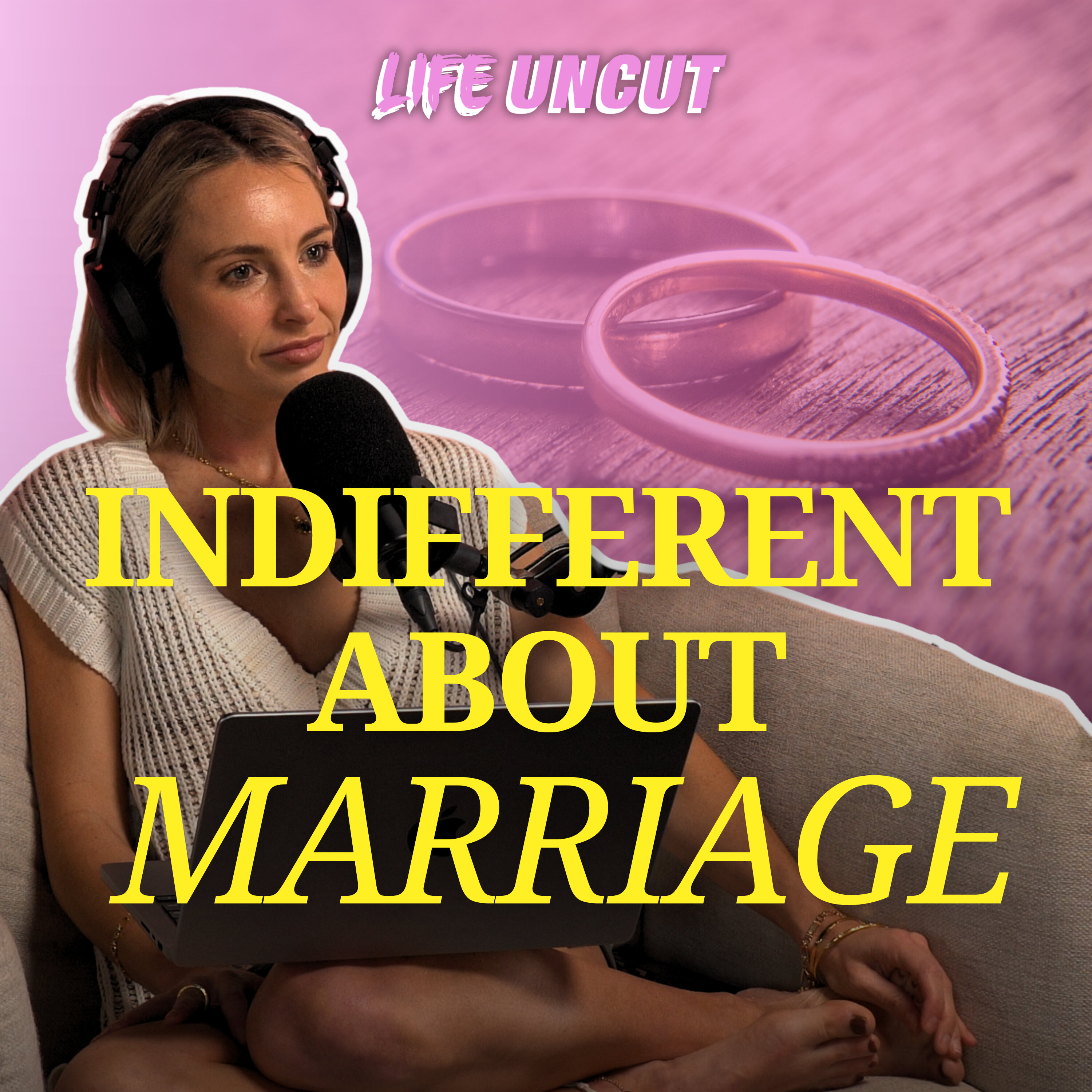 “I Feel Completely Indifferent About Marriage” & Are You Embarrassed About Your Boyfriend? Episode cover