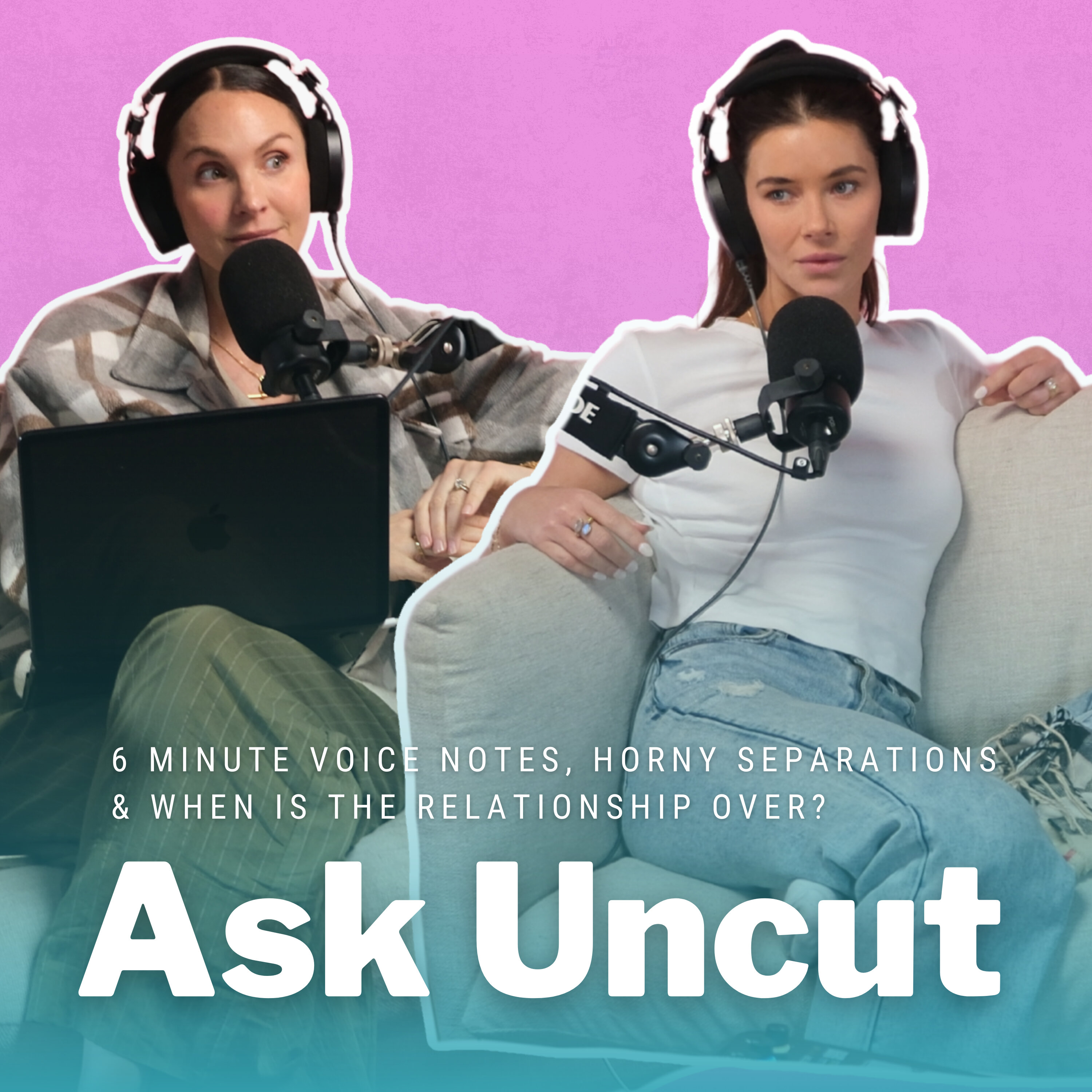 Ask Uncut - 6 Minute Voice Notes, Horny Separations & When Is The Relationship Over? Episode cover