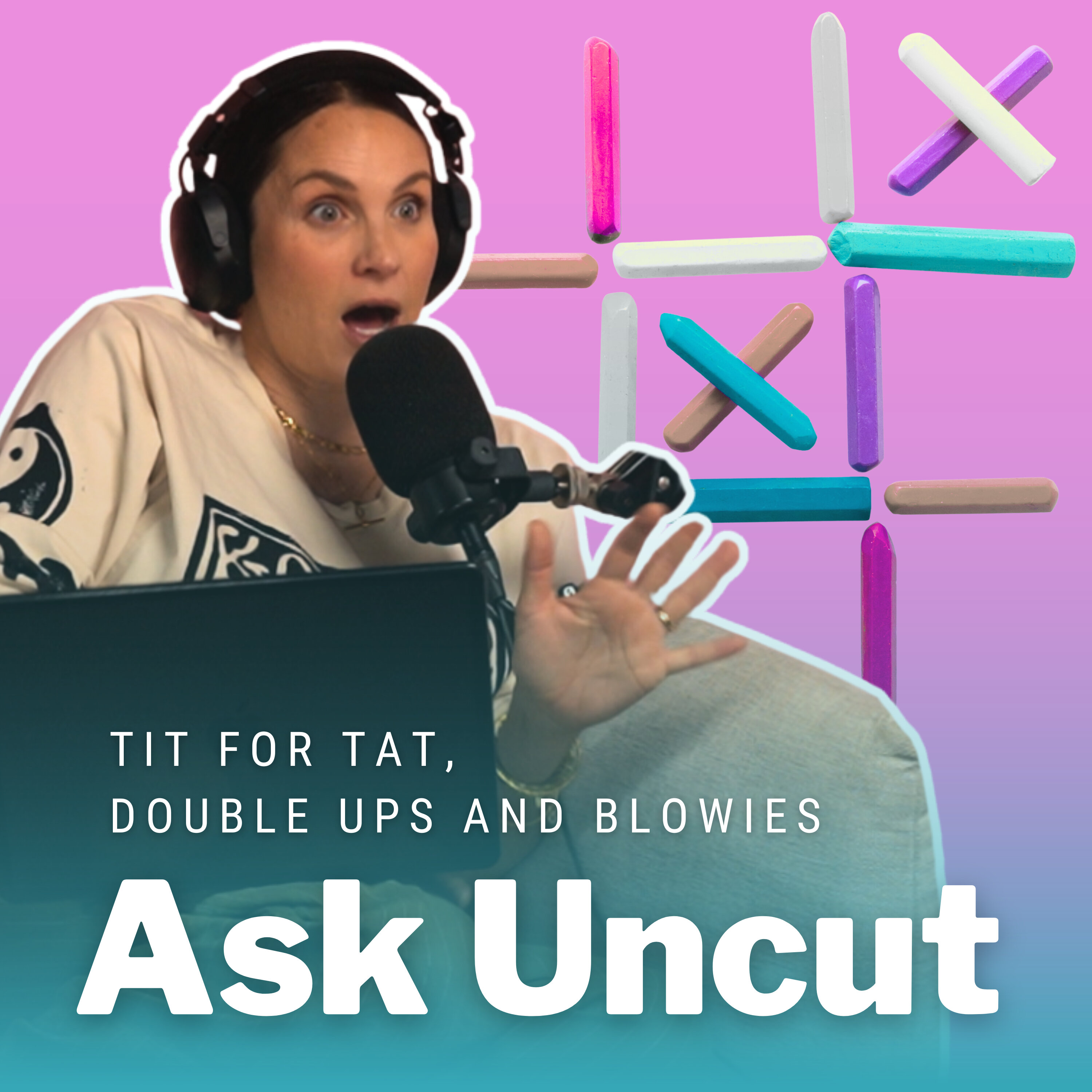 Ask Uncut - Tit For Tat, Double Ups and Blowies