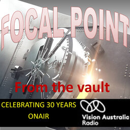 Focal Point: From the Vault PART 1 - A Special Podcast Presentation