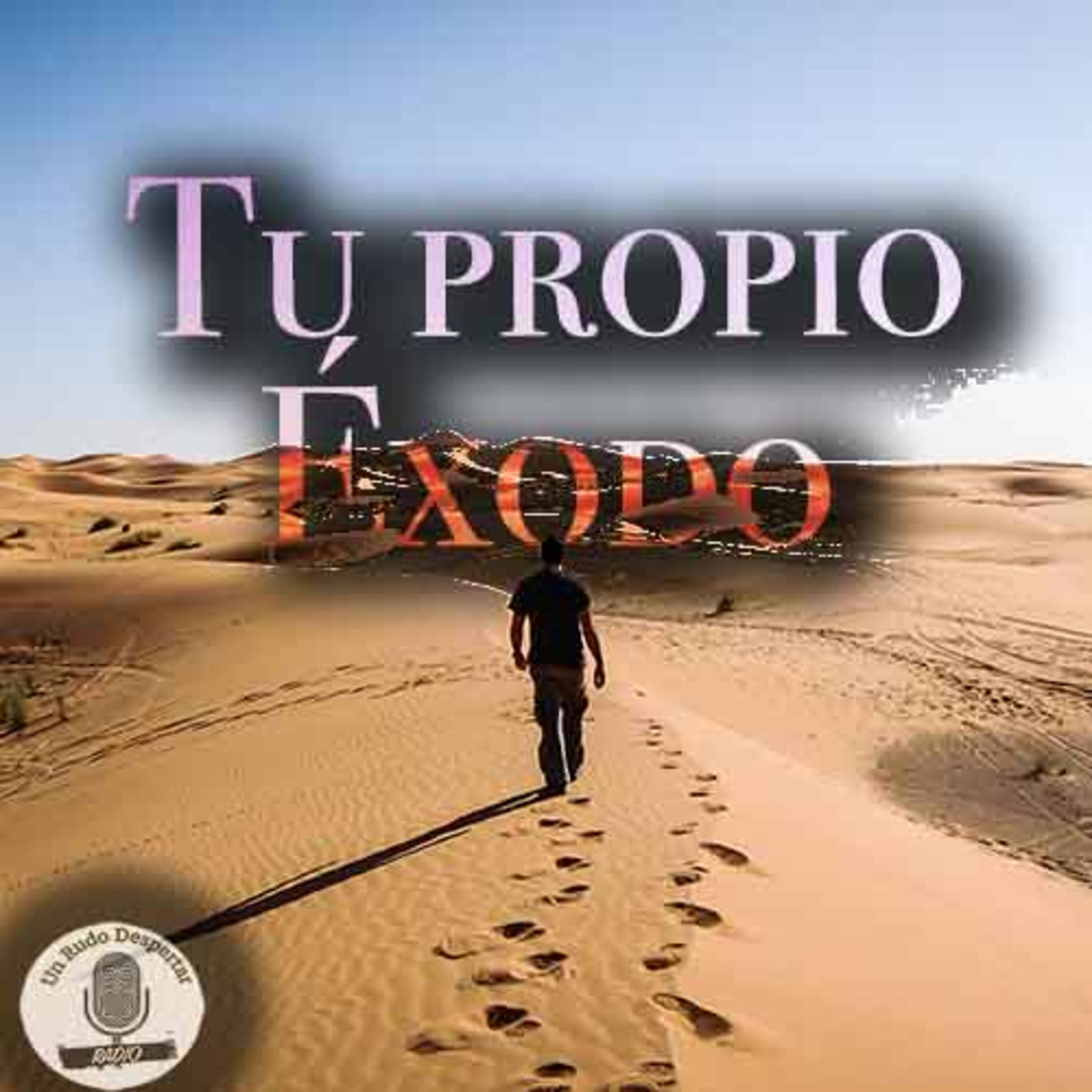 Tu propio Éxodo - URD Radio #88