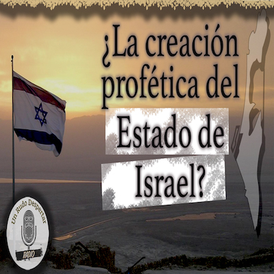 ¿La creación profética del Estado de Israel? - URD Radio #54