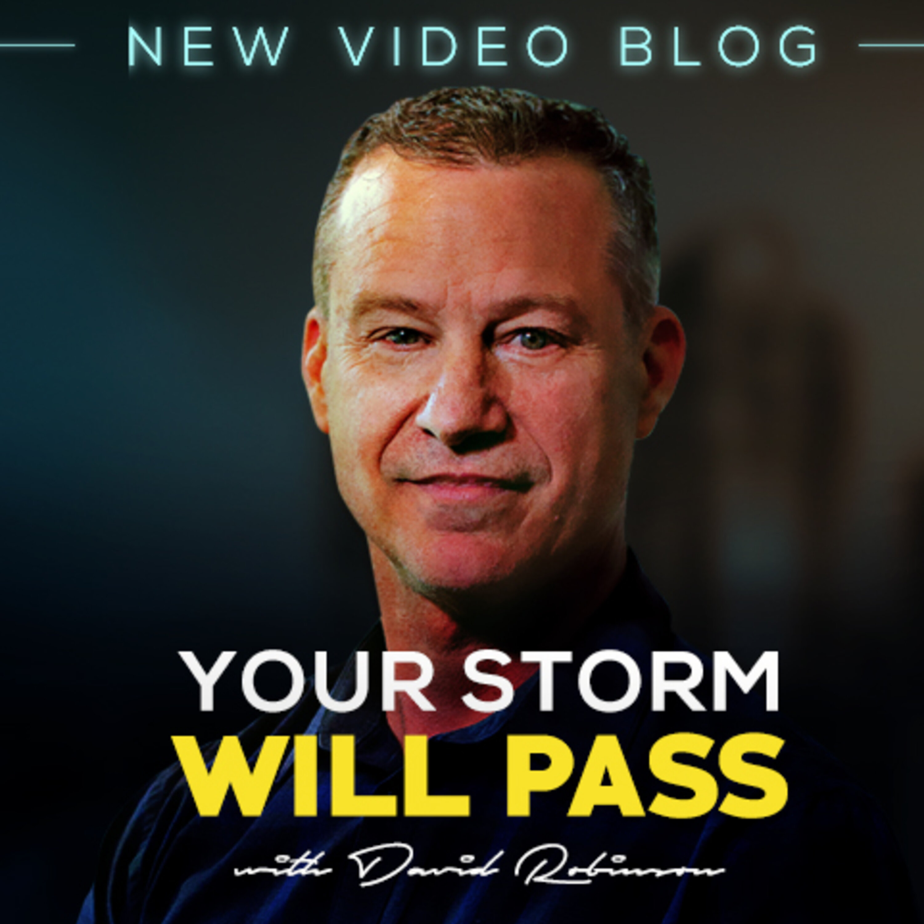 David Robinson - Your Storm WILL Pass