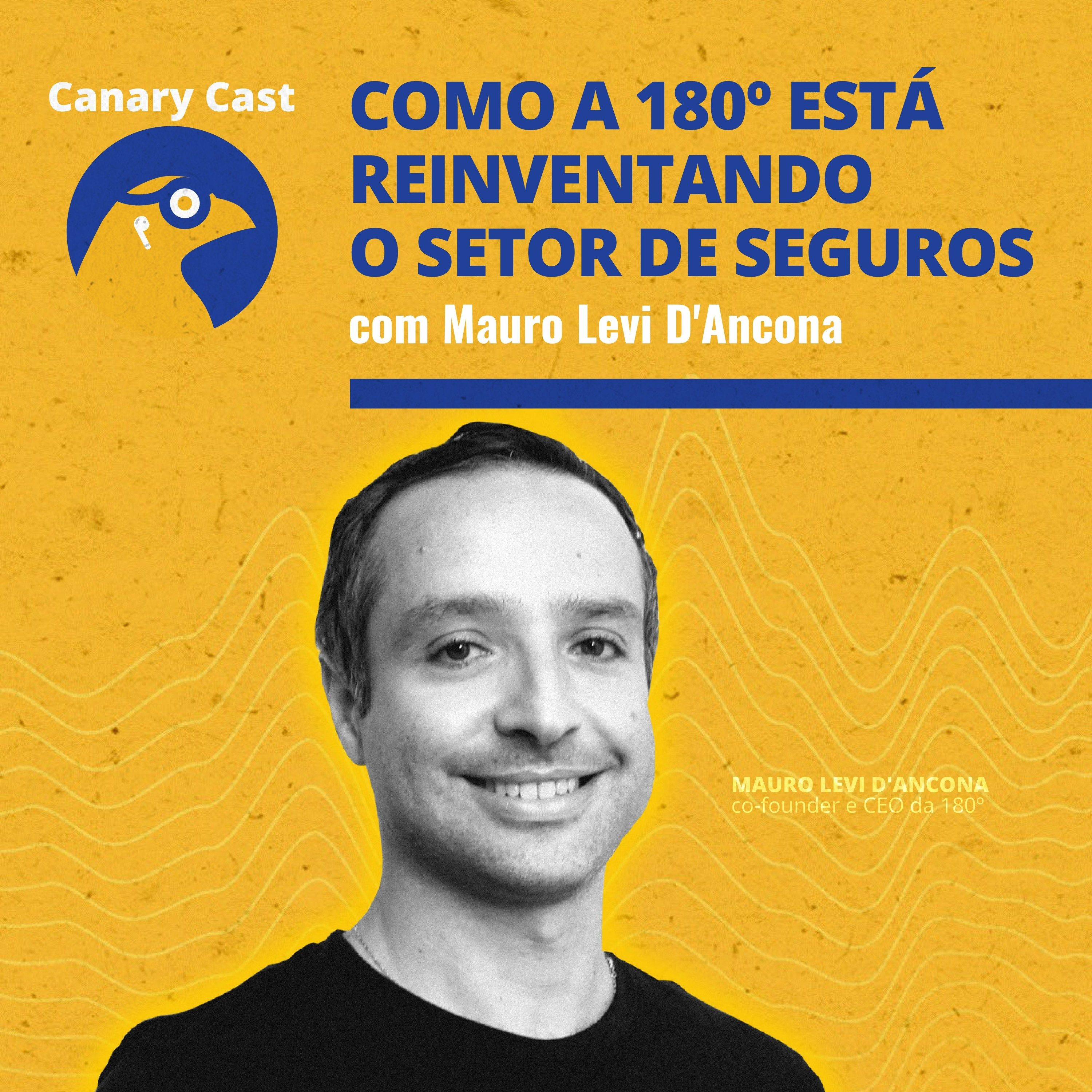 Como a 180º está reinventando o setor de seguros, com Mauro Levi D'Ancona