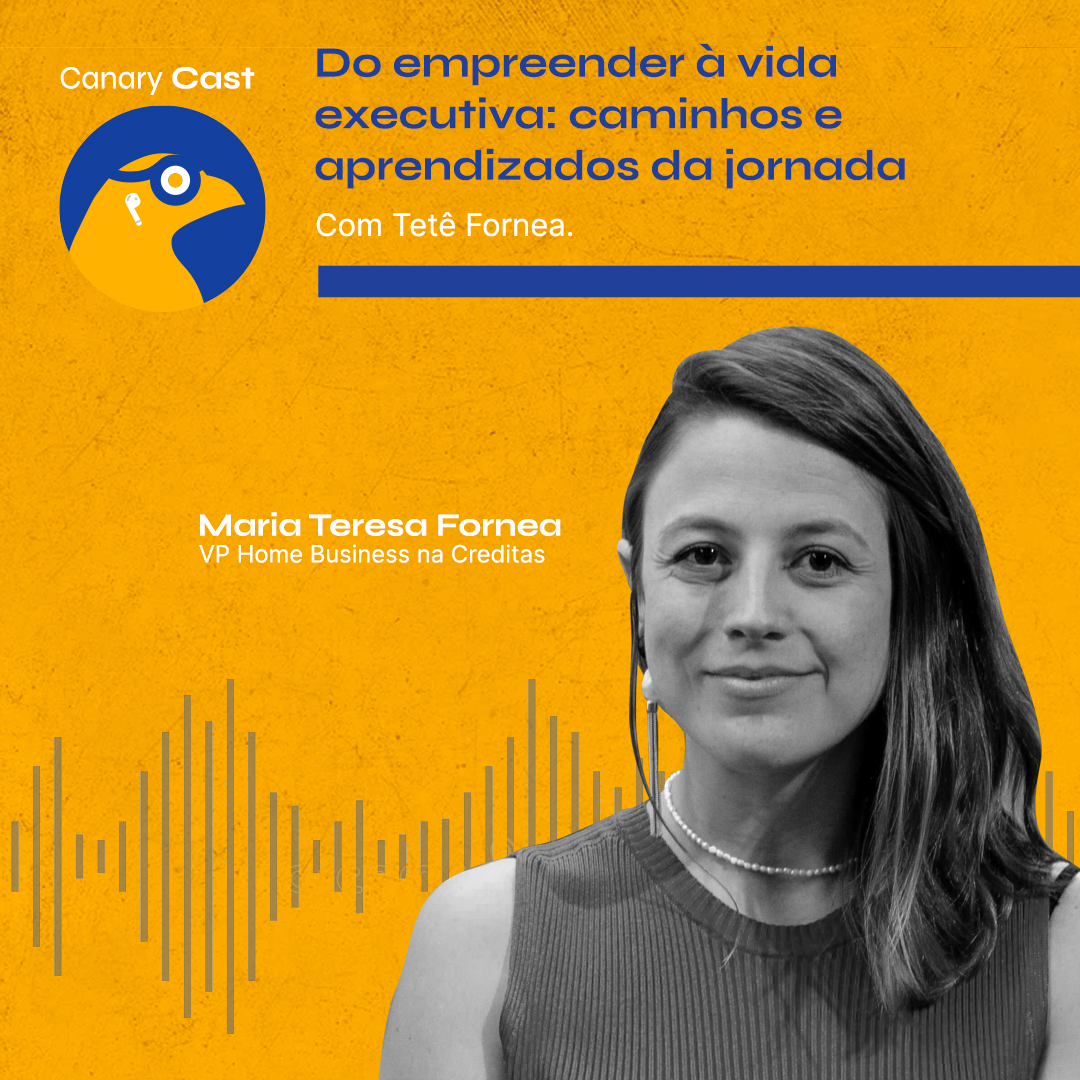 Do empreender à vida executiva: caminhos e aprendizados da jornada, com Tetê Fornea