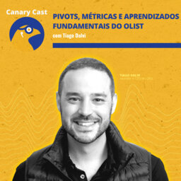 Pivots, métricas e aprendizados fundamentais do Olist, com Tiago Dalvi