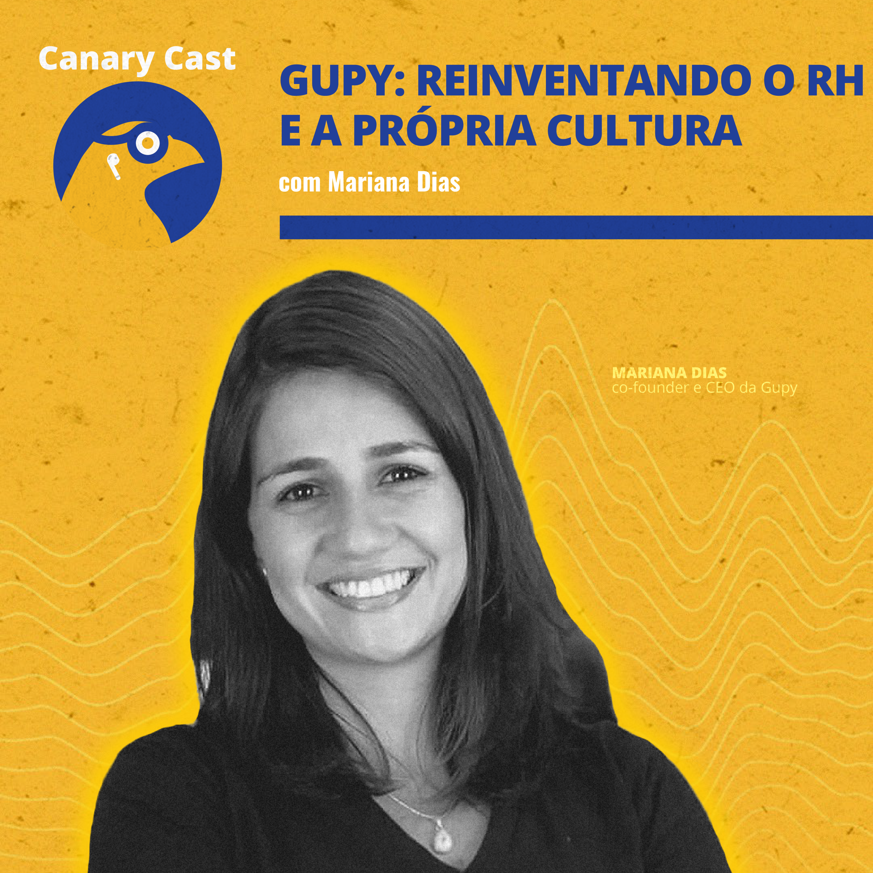 Gupy: reinventando o RH e a própria cultura, com Mariana Dias