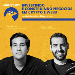 Investindo e construindo negócios em crypto e Web3, com Thiago Arnese e Luiz Ramalho