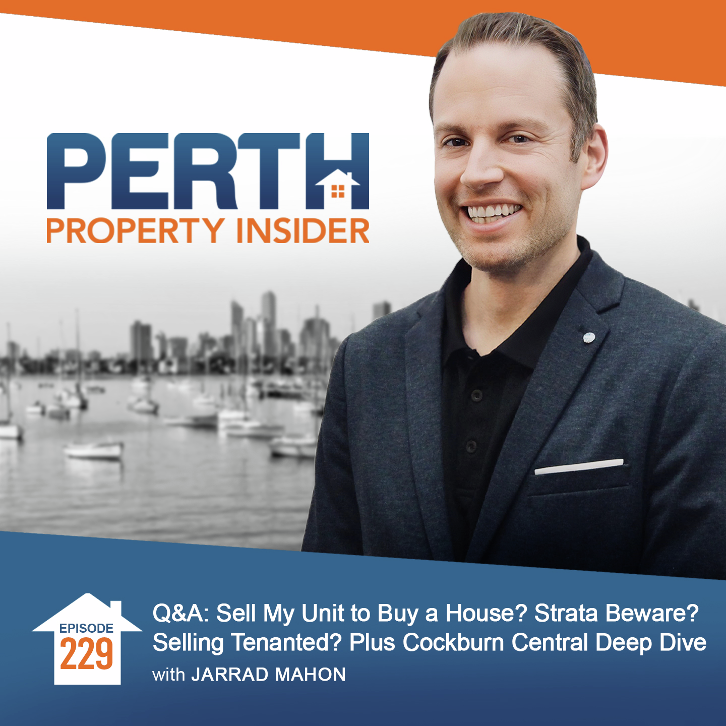 Q&A: Sell My Unit to Buy a House? Strata Beware? Selling Tenanted? Plus Cockburn Central Deep Dive