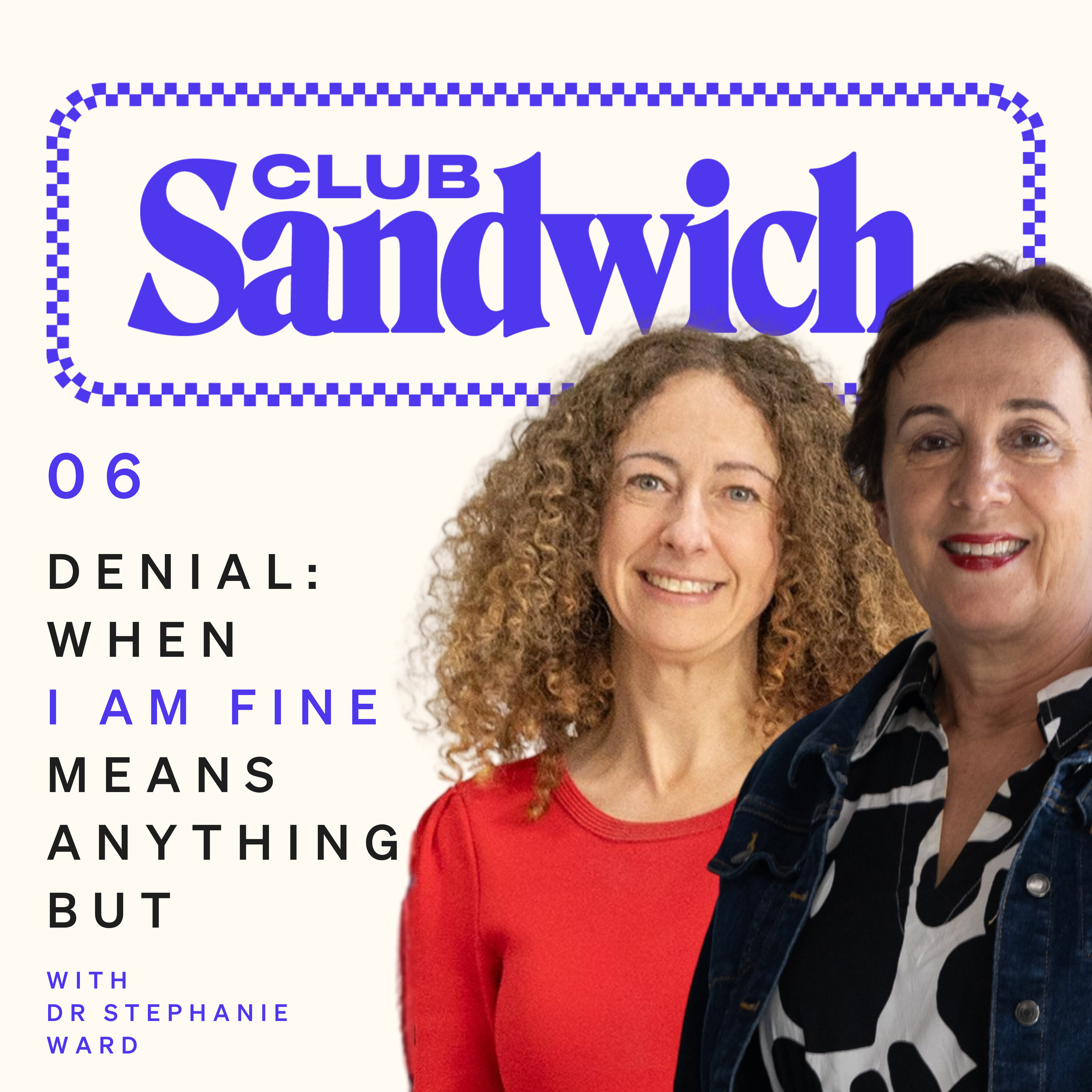 Denial: when your ageing parent says they’re fine | Dr Stephanie Ward | Club Sandwich