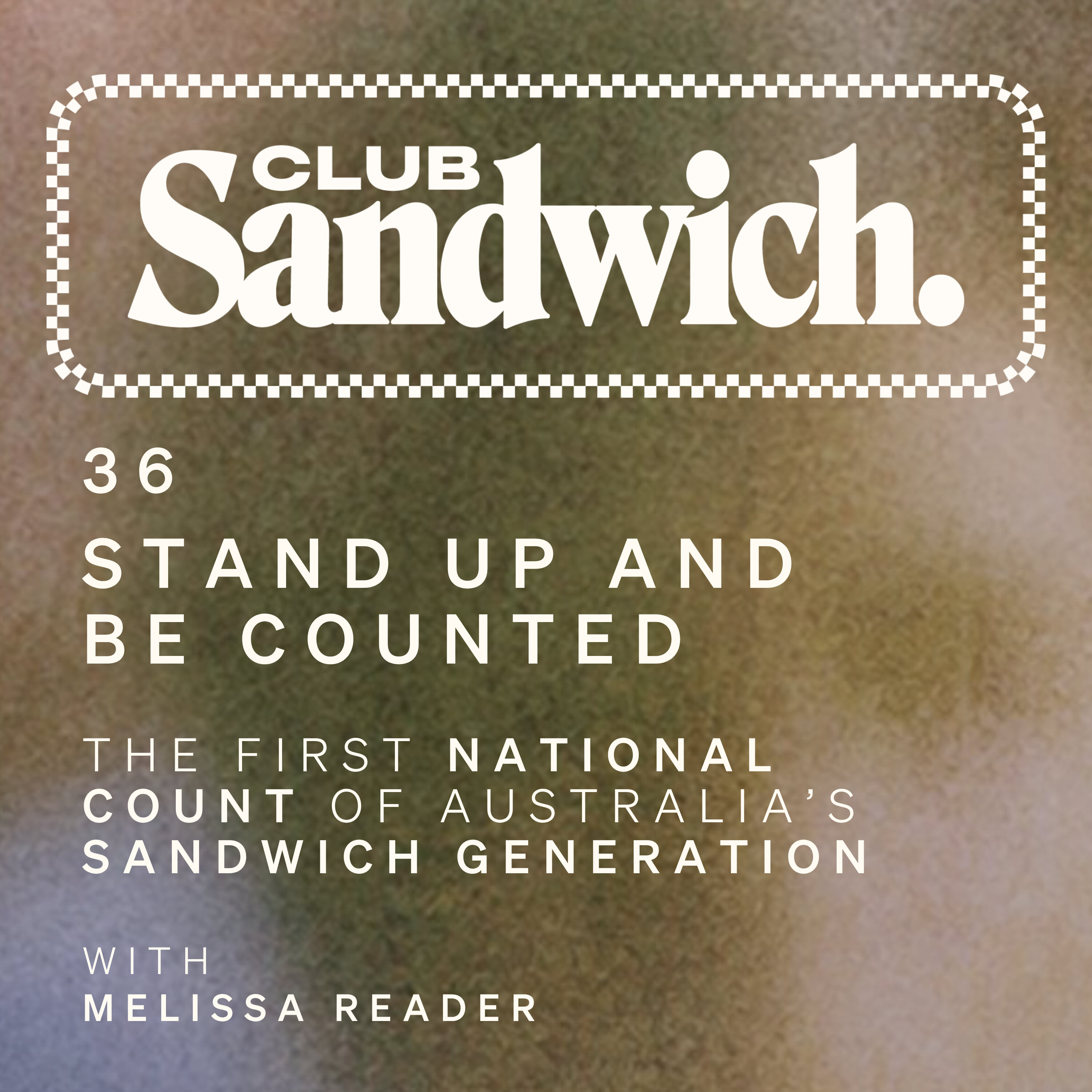 The first national count of Australia's 'sandwich generation' | Stand Up and Be Counted with Melissa Reader | Club Sandwich
