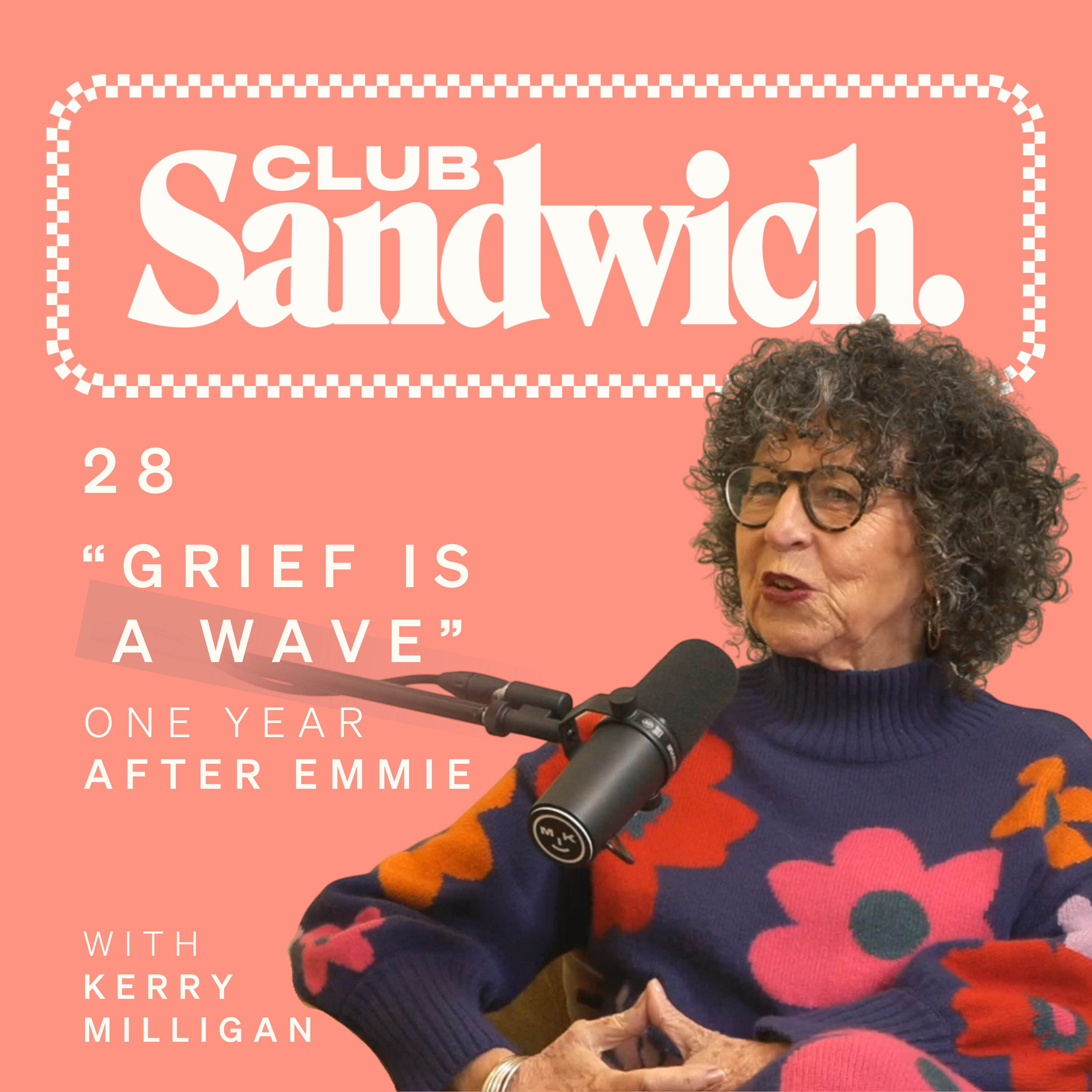 "Grief Is A Wave" | Kerry Milligan: One Year After Emmie | Club Sandwich