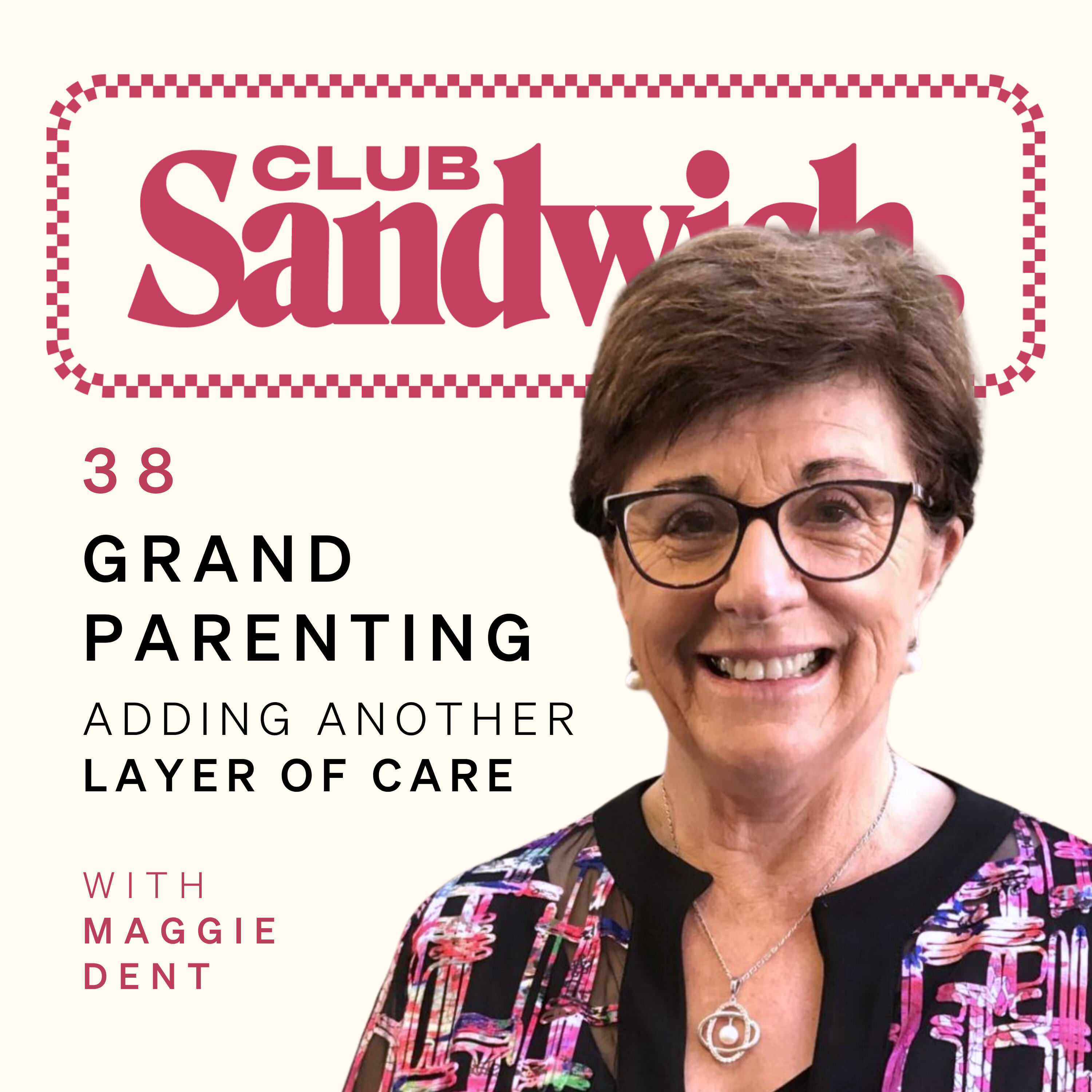 Grandparenting | Maggie Dent on adding another layer to the sandwich | Club Sandwich