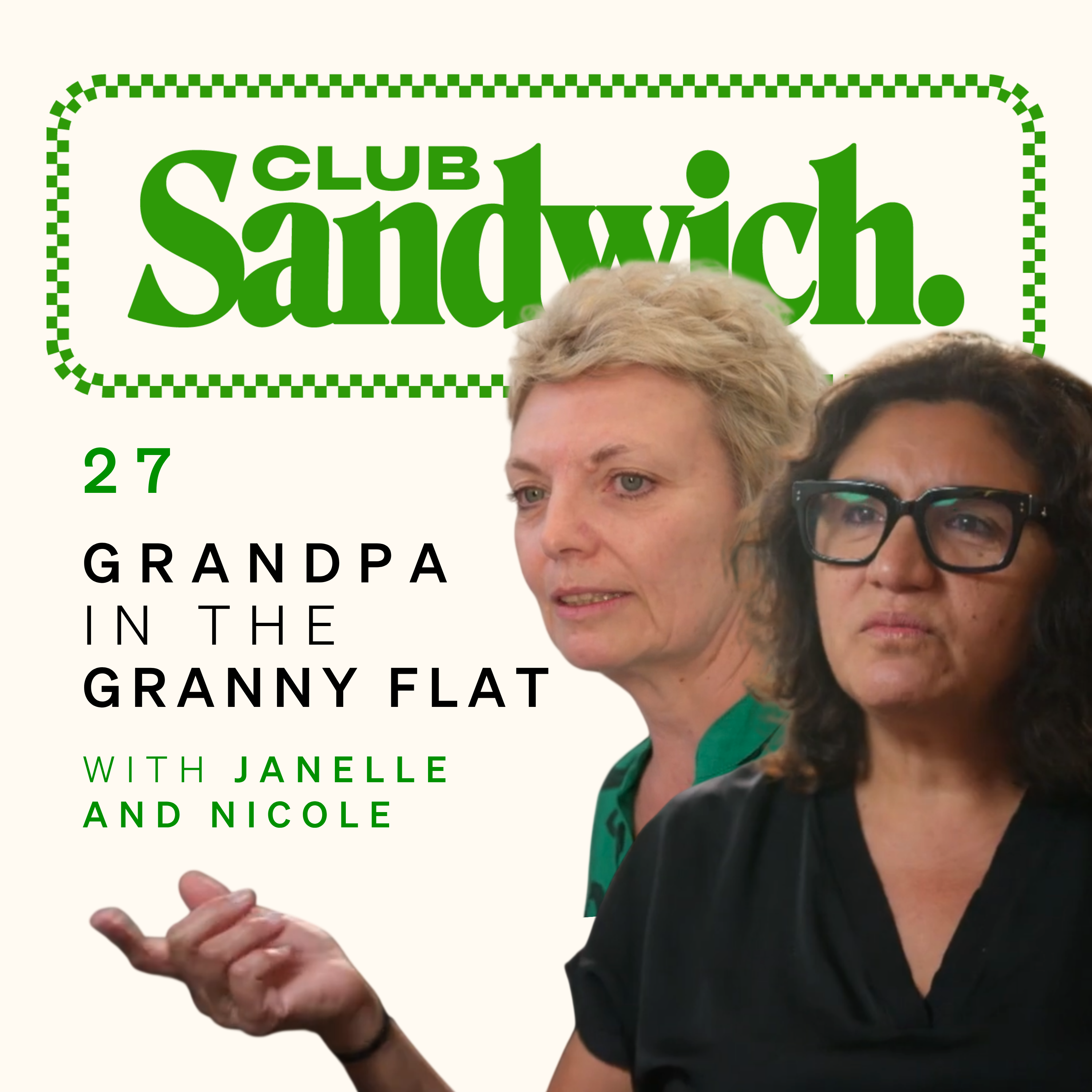 Grandpa in the Granny Flat | A 'Compass' Follow-Up with Janelle and Nicole | Club Sandwich