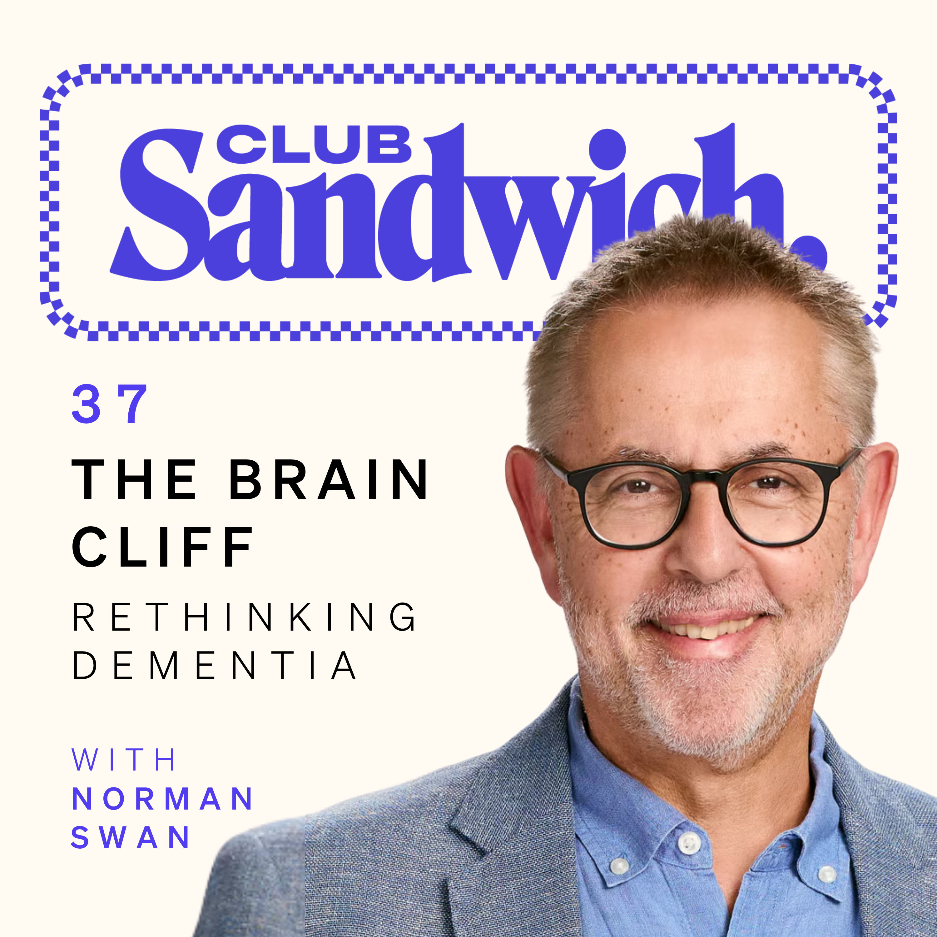 Will I age like my parent? Dr Norman Swan on the brain cliff, dementia and looking after yourself | Club Sandwich