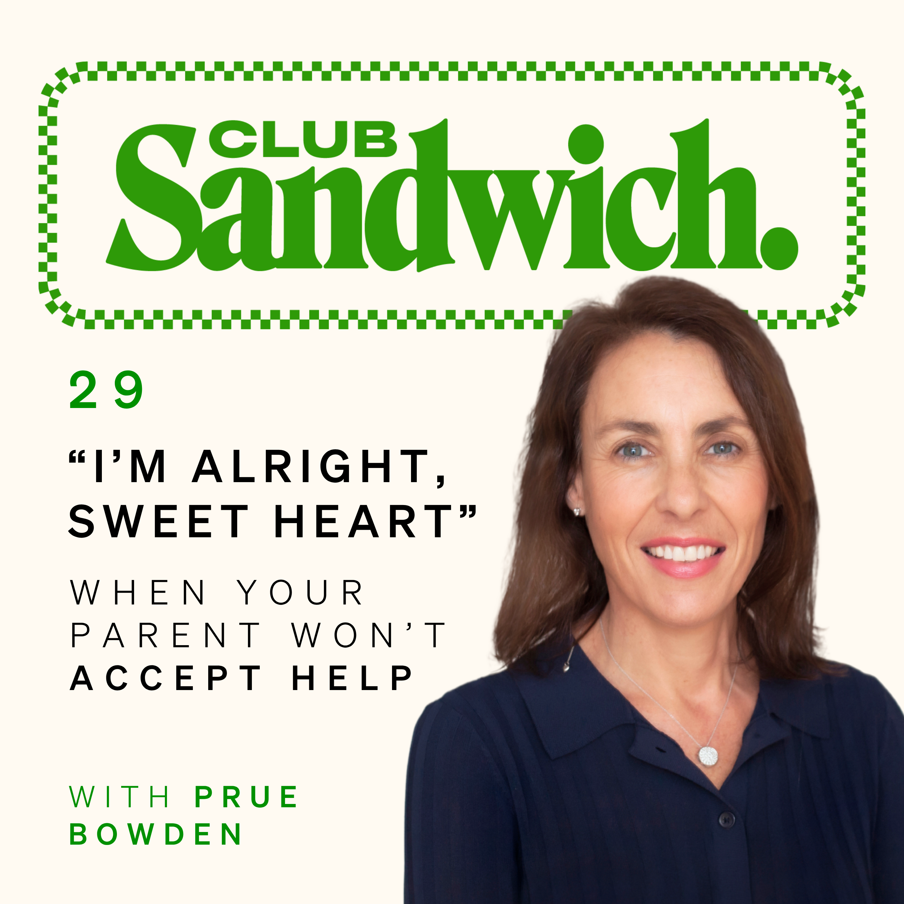 "I'm alright, sweetheart": When an ageing parent won't accept help | Prue Bowden | Club Sandwich