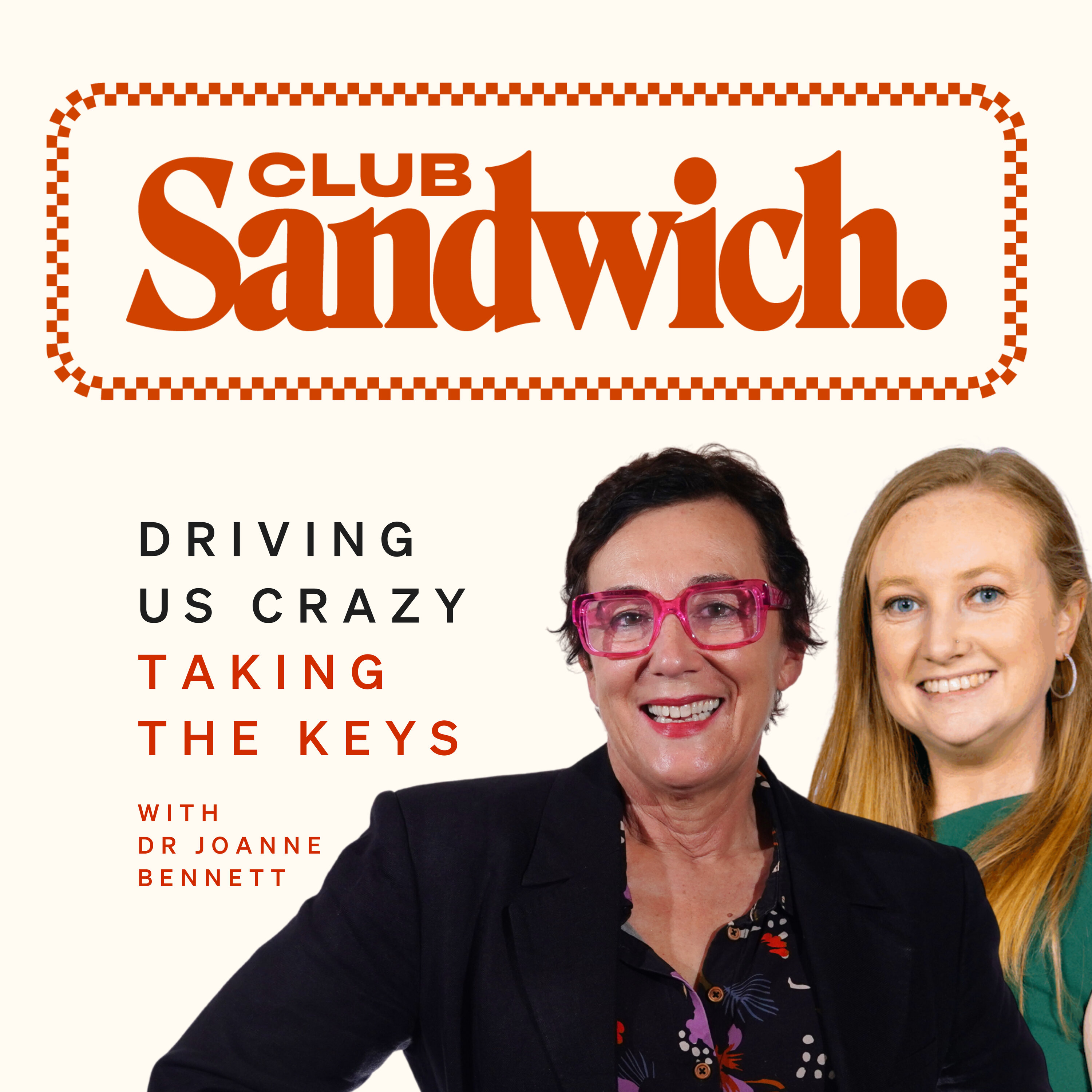 Driving Us Crazy | Taking The Keys with Dr Joanne Bennett | Club Sandwich