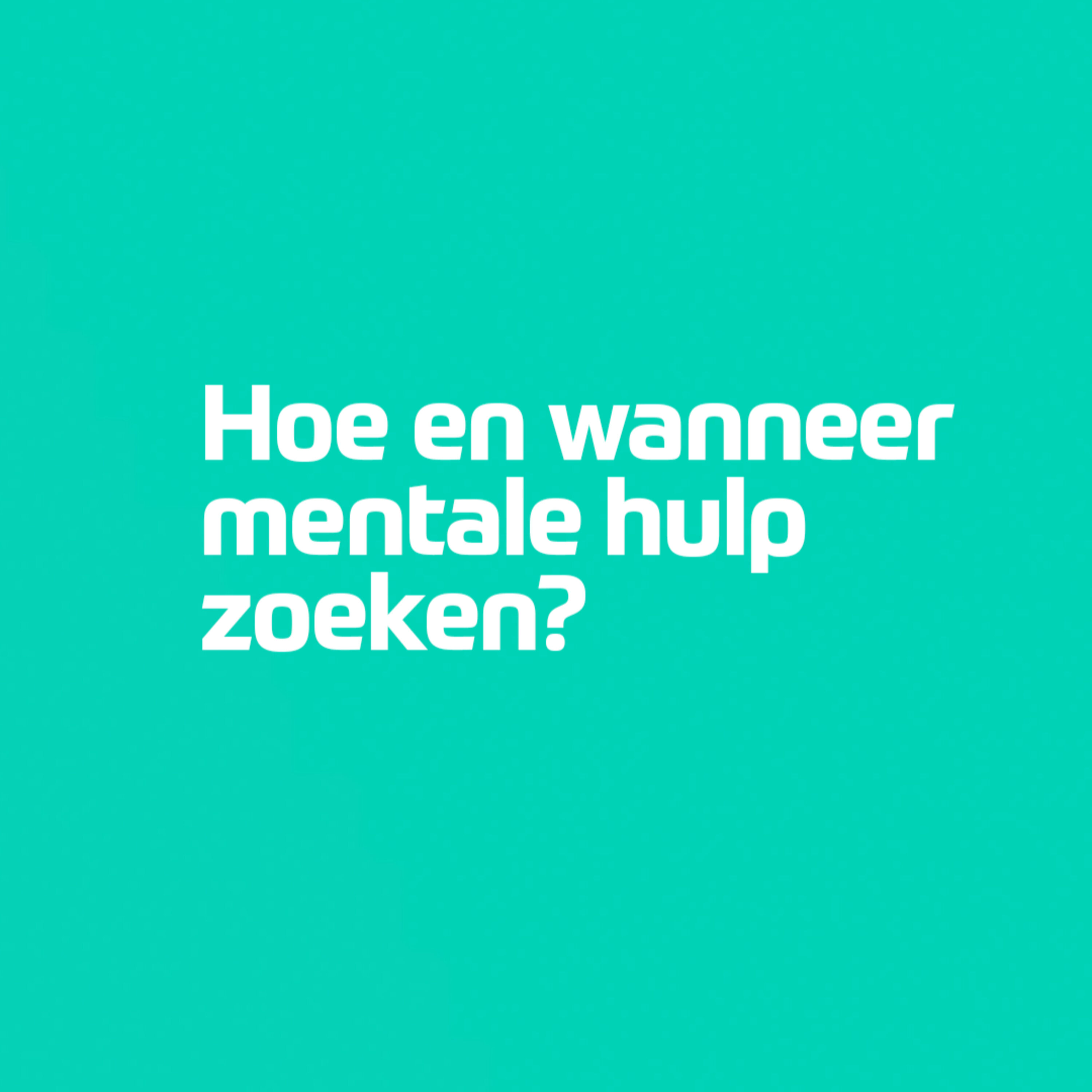 Foert Insights - Hoe en wanneer mentale hulp zoeken?